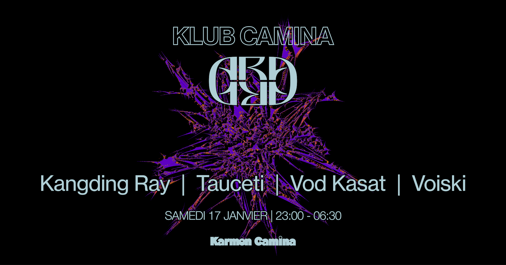 Klub Camina X Ara [Kangding Ray, Tauceti, Vod Kasat, Voiski]