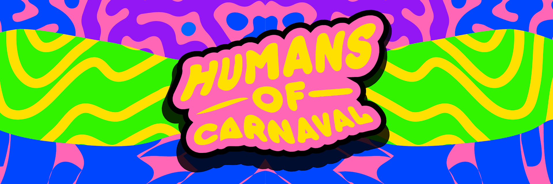 HUMANS OF CARNAVAL