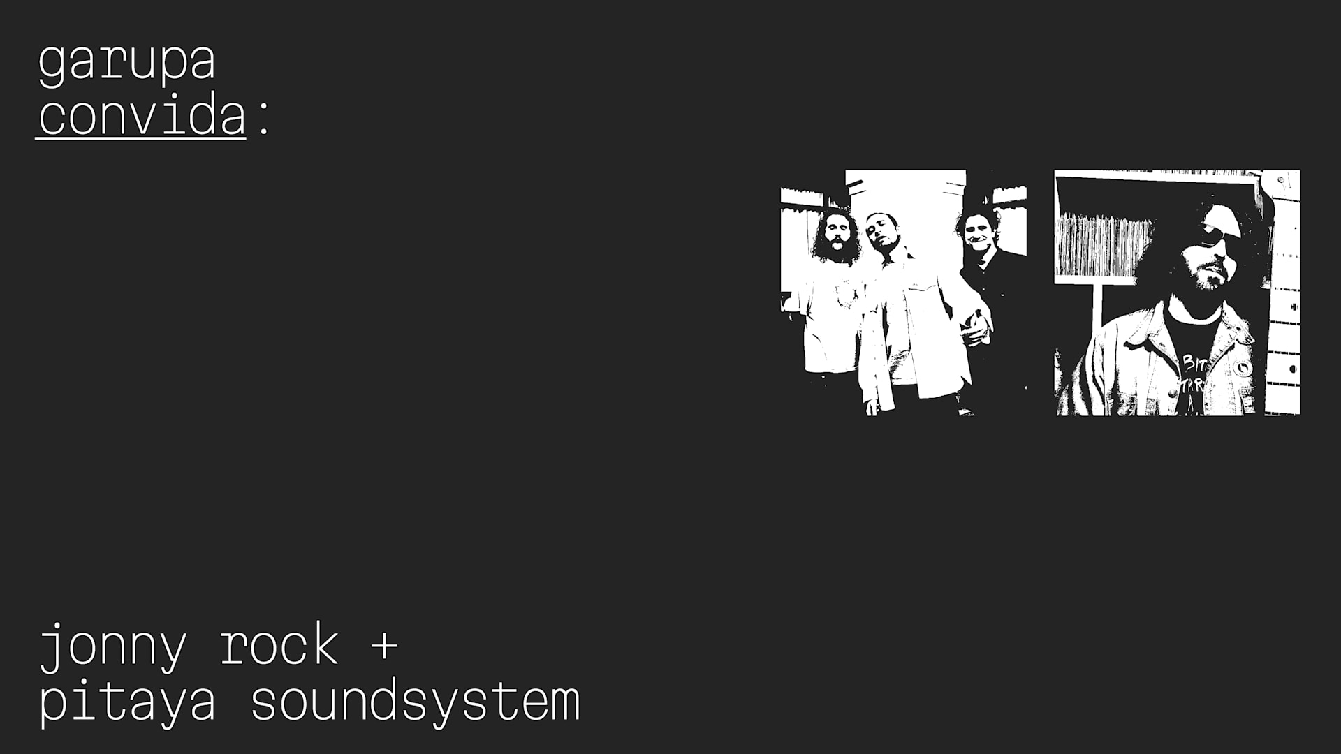 Garupa Convida: Jonny Rock + Pitaya Soundsystem
