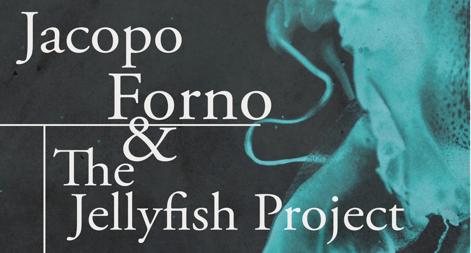 Jacopo Forno & The Jelyfish Project
