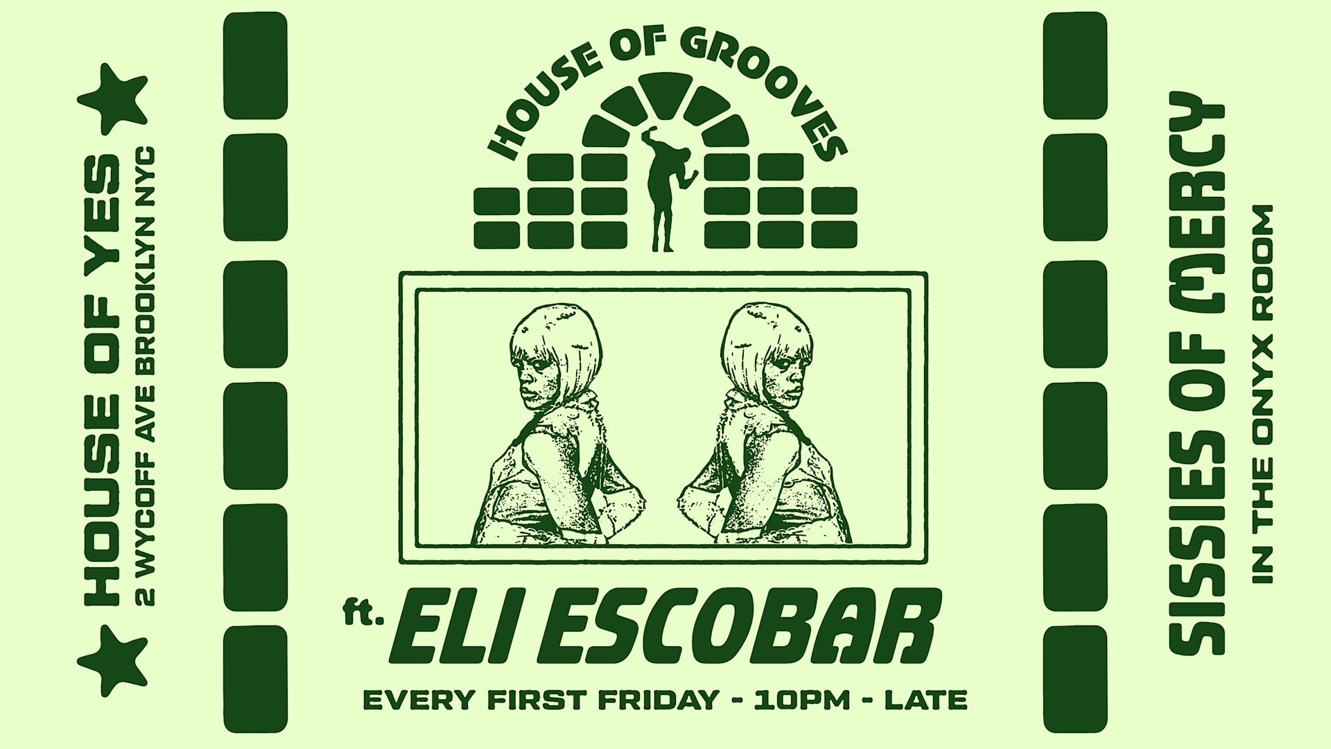 House Of Grooves: Eli Escobar All Night + Sissies Of Mercy