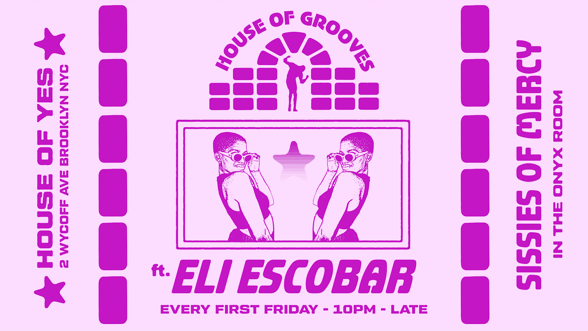 House Of Grooves: Eli Escobar All Night + Sissies Of Mercy