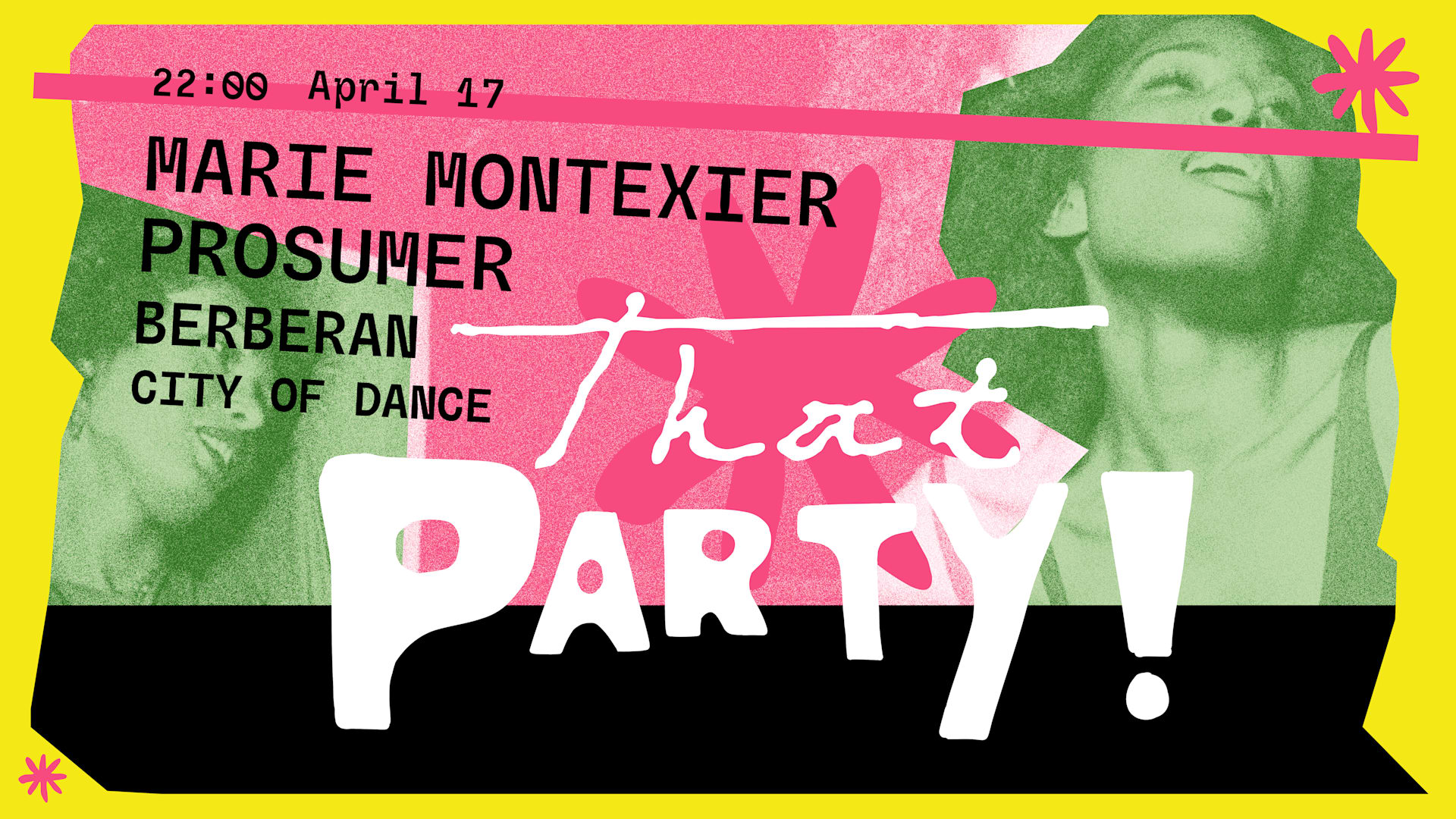 That Party! Marie Montexier + Prosumer + Berberan