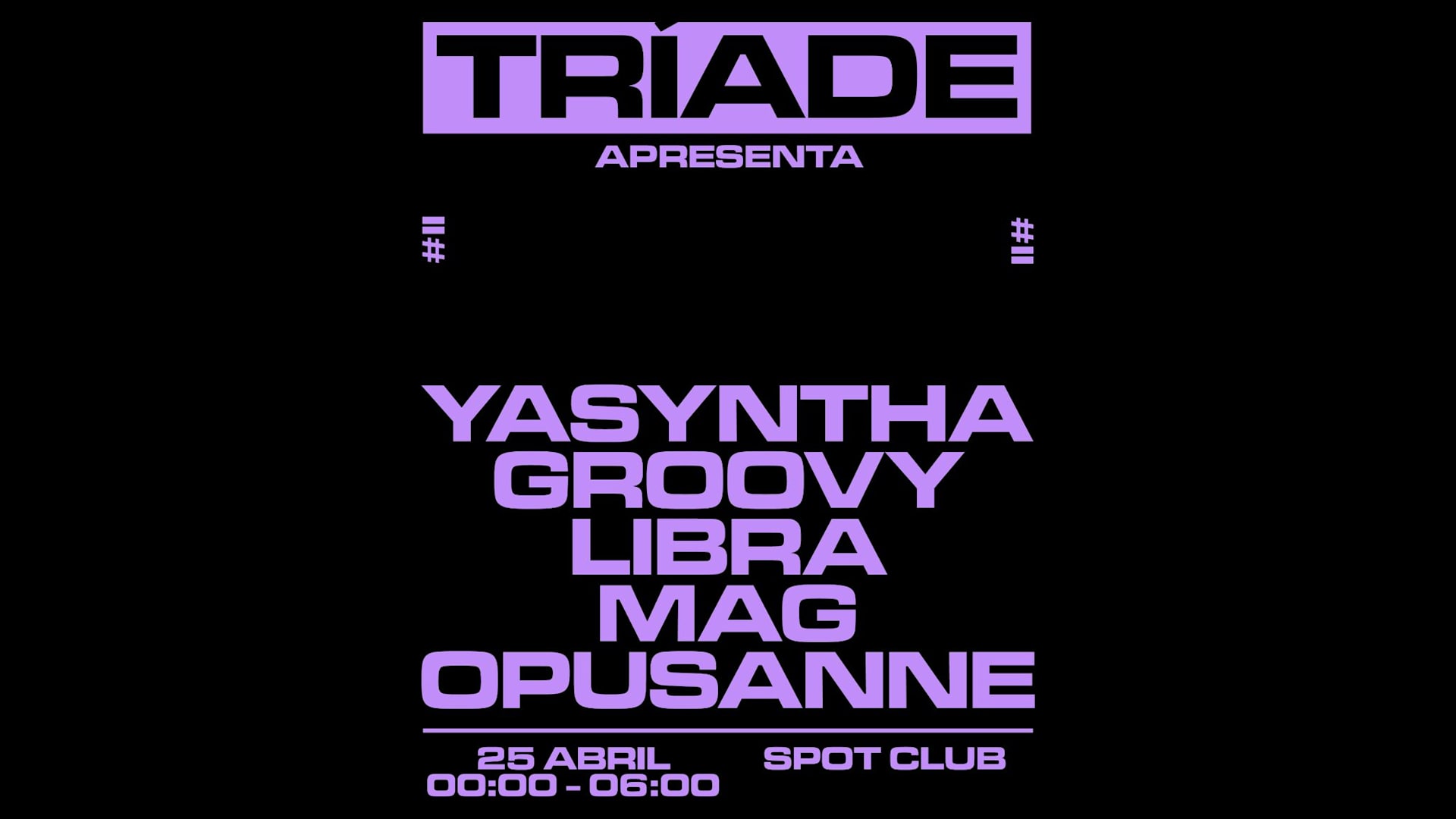 Tríade #11 Apresenta - Yasyntha, Mag Opusanne, Groovy Libra