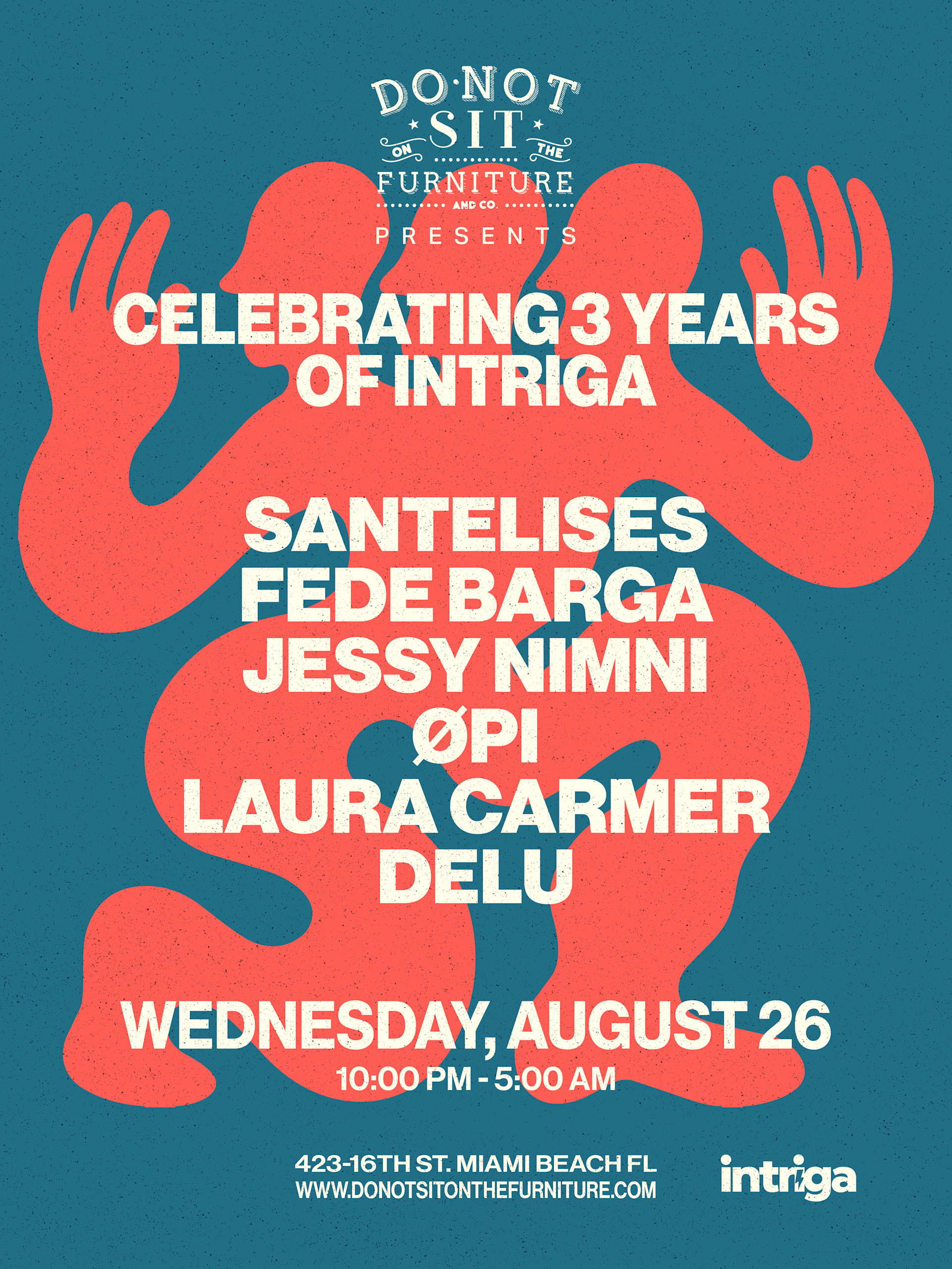 Intriga At Do Not Sit : 3 Year Anniversary