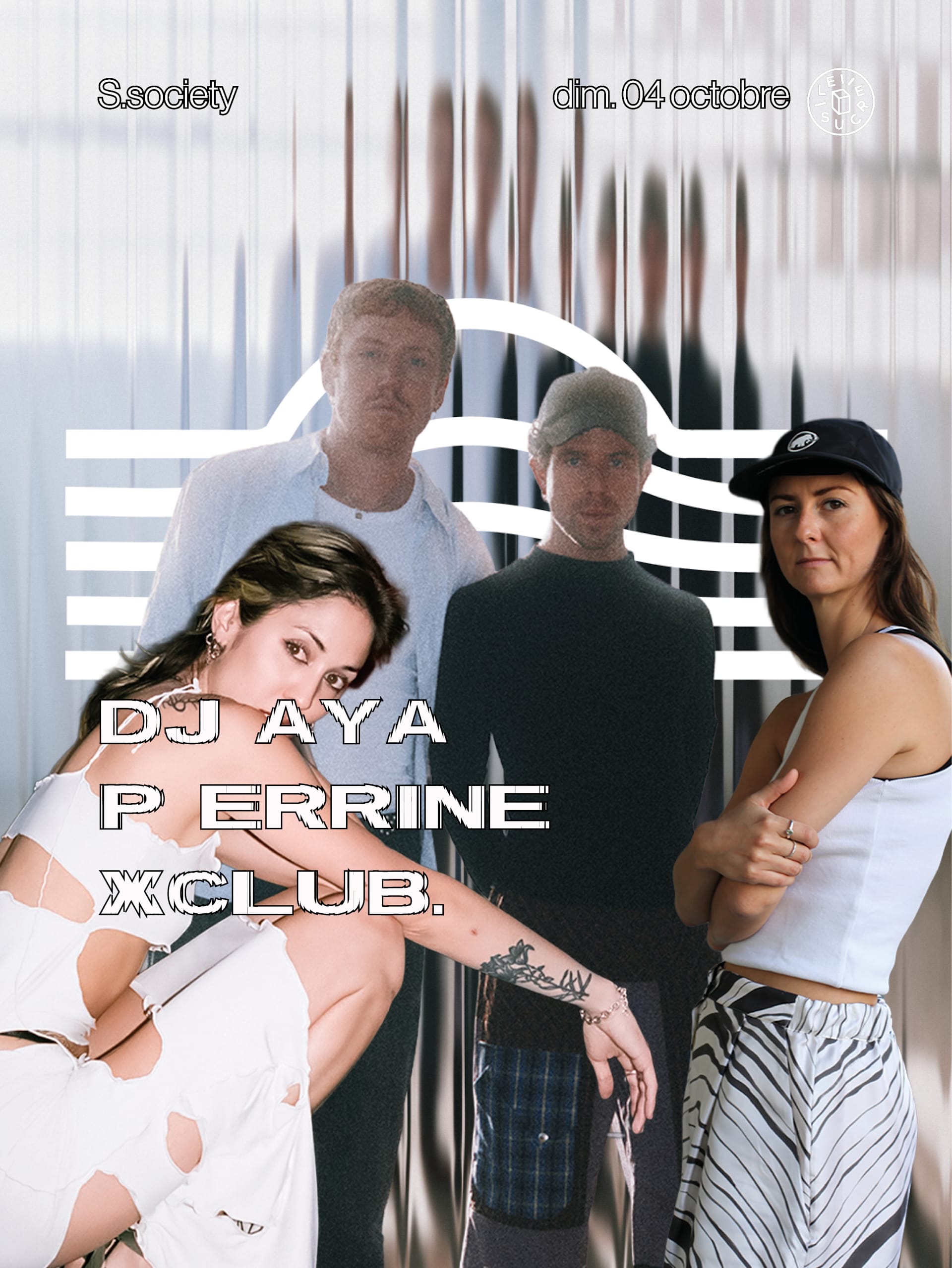S.Society : Dj Aya, P Errine, X Club.