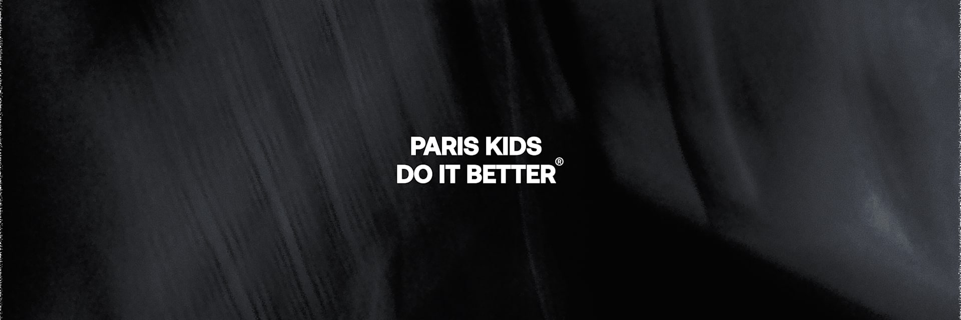 PARIS KIDS DO IT BETTER