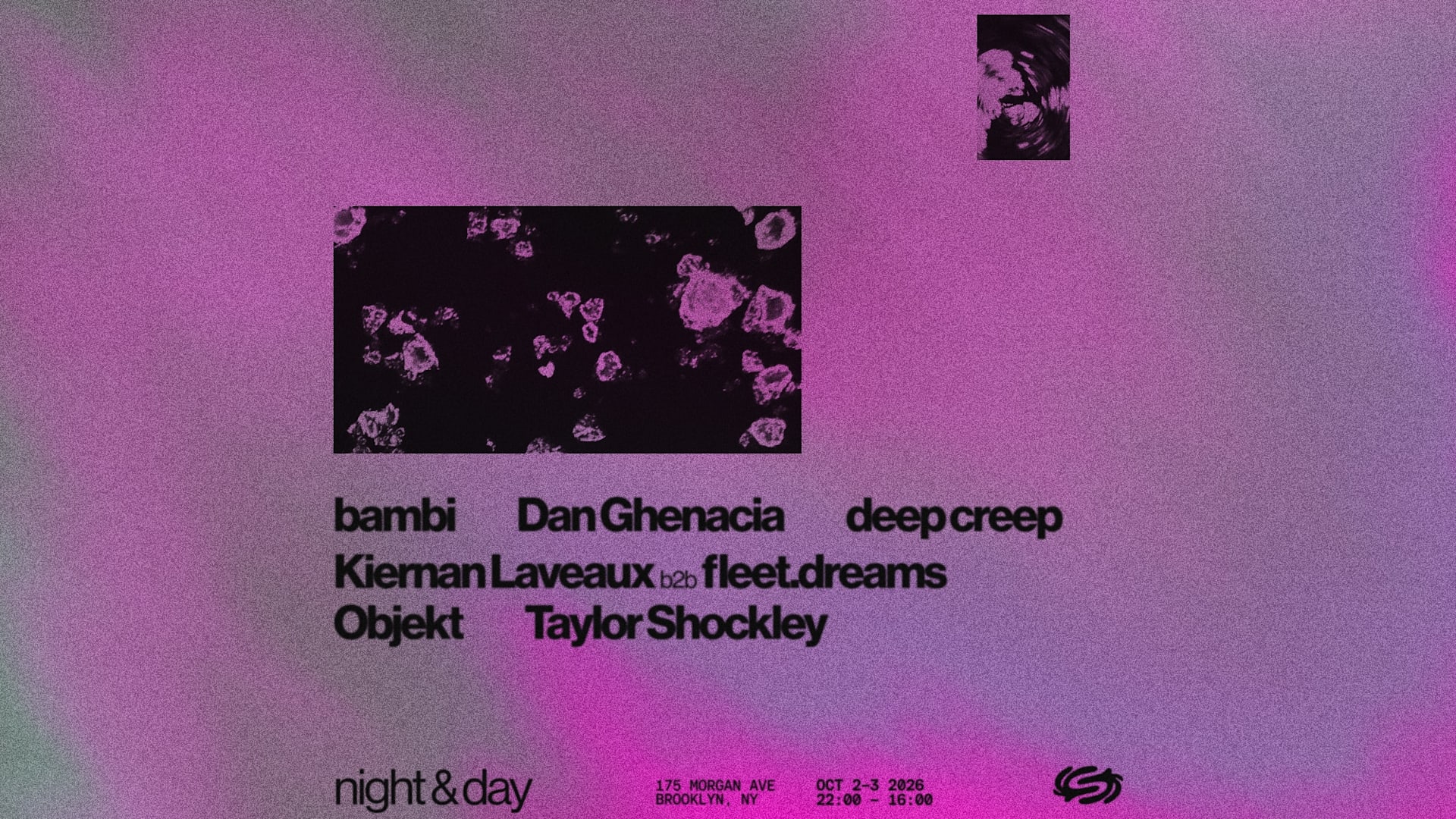 Night & Day: Objekt, Dan Ghenacia, Bambi, Deep Creep + More