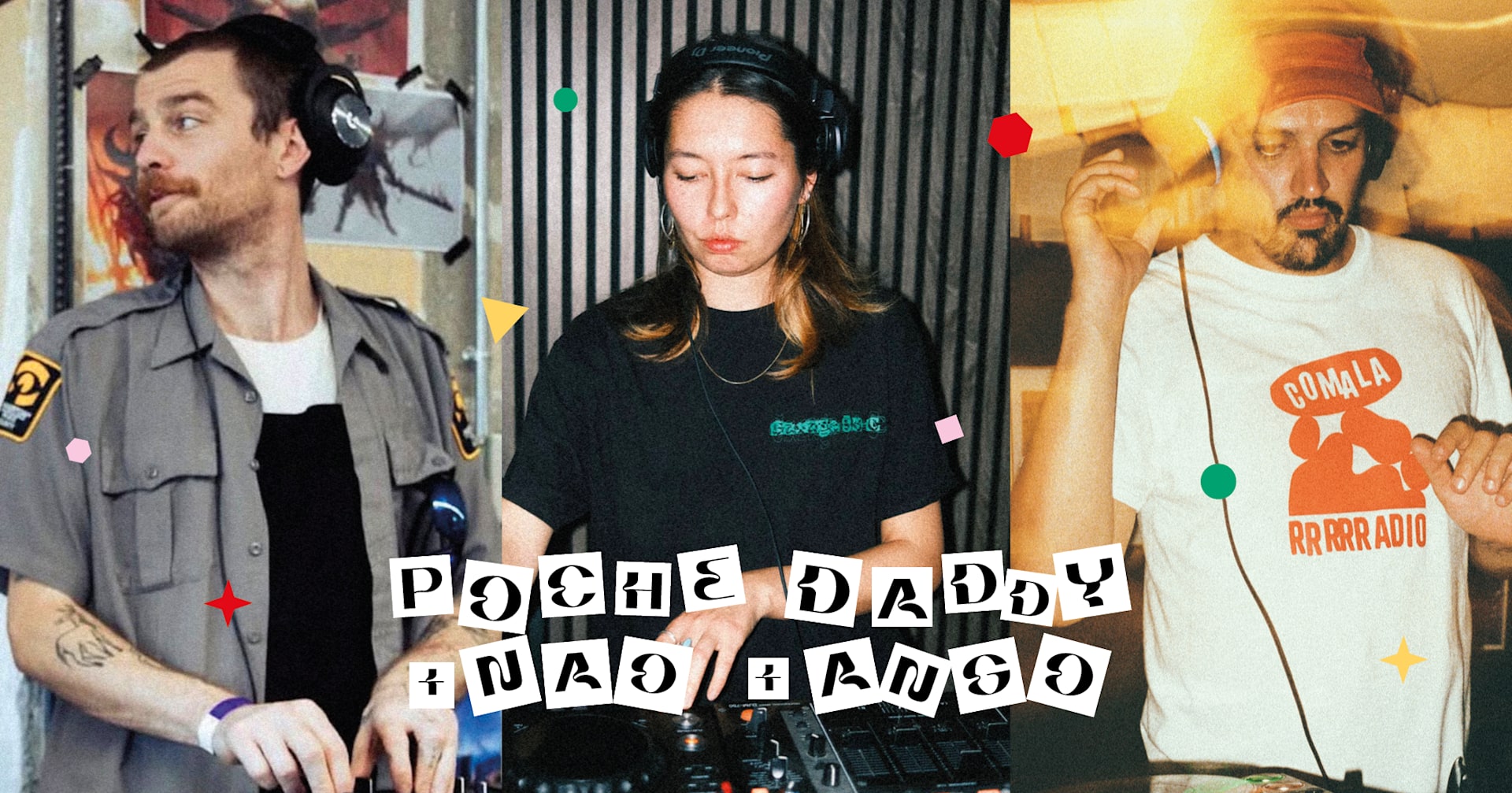 Poche Daddy + Nao + Ango (Dj Sets)