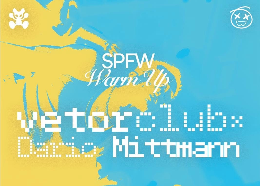 Vetor Club + Dario Mittmann  ★ Warm Up Spfw