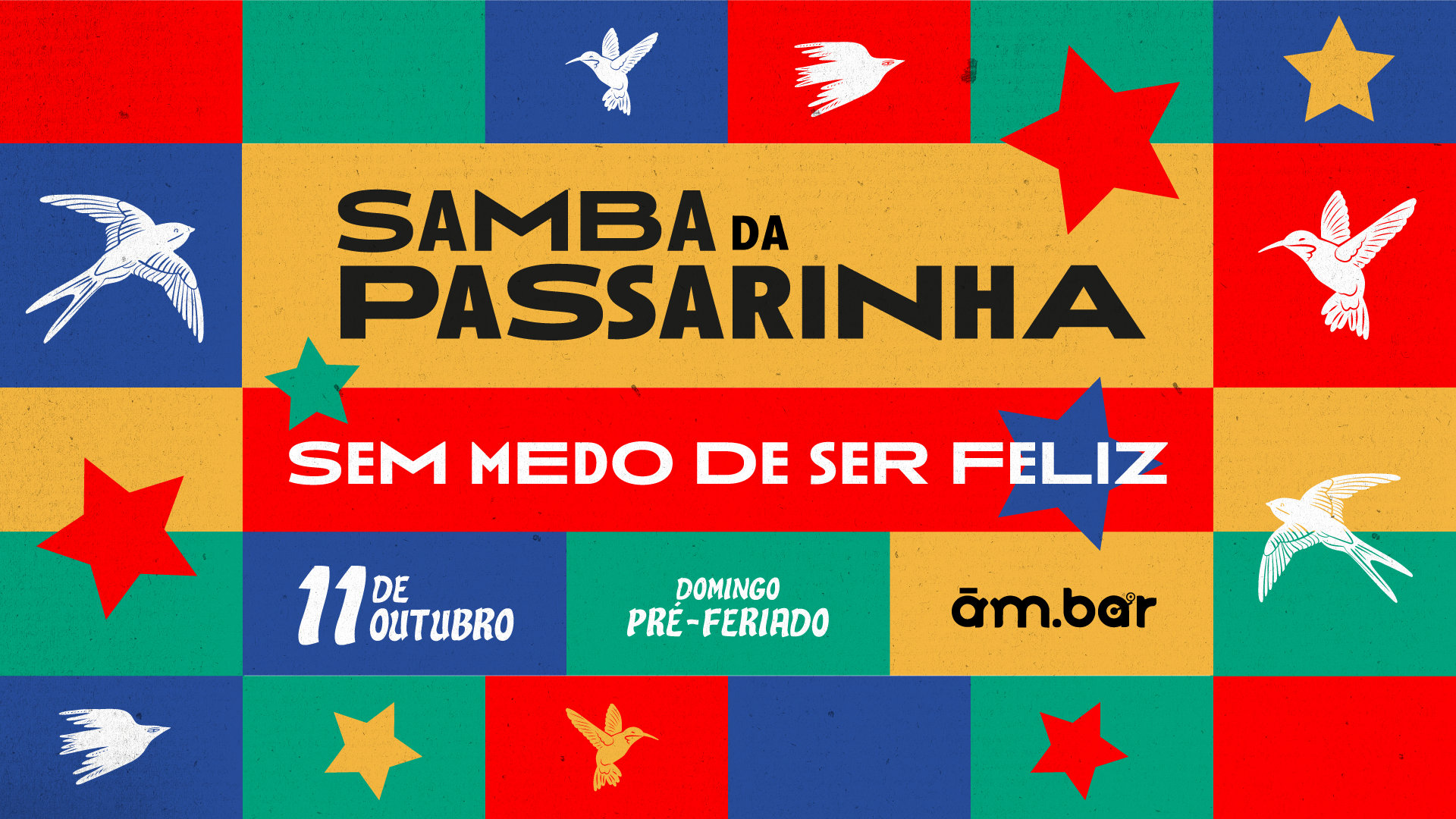 11/10: Samba Passarinha Sem Medo De Ser Feliz (Pré-Feriado)