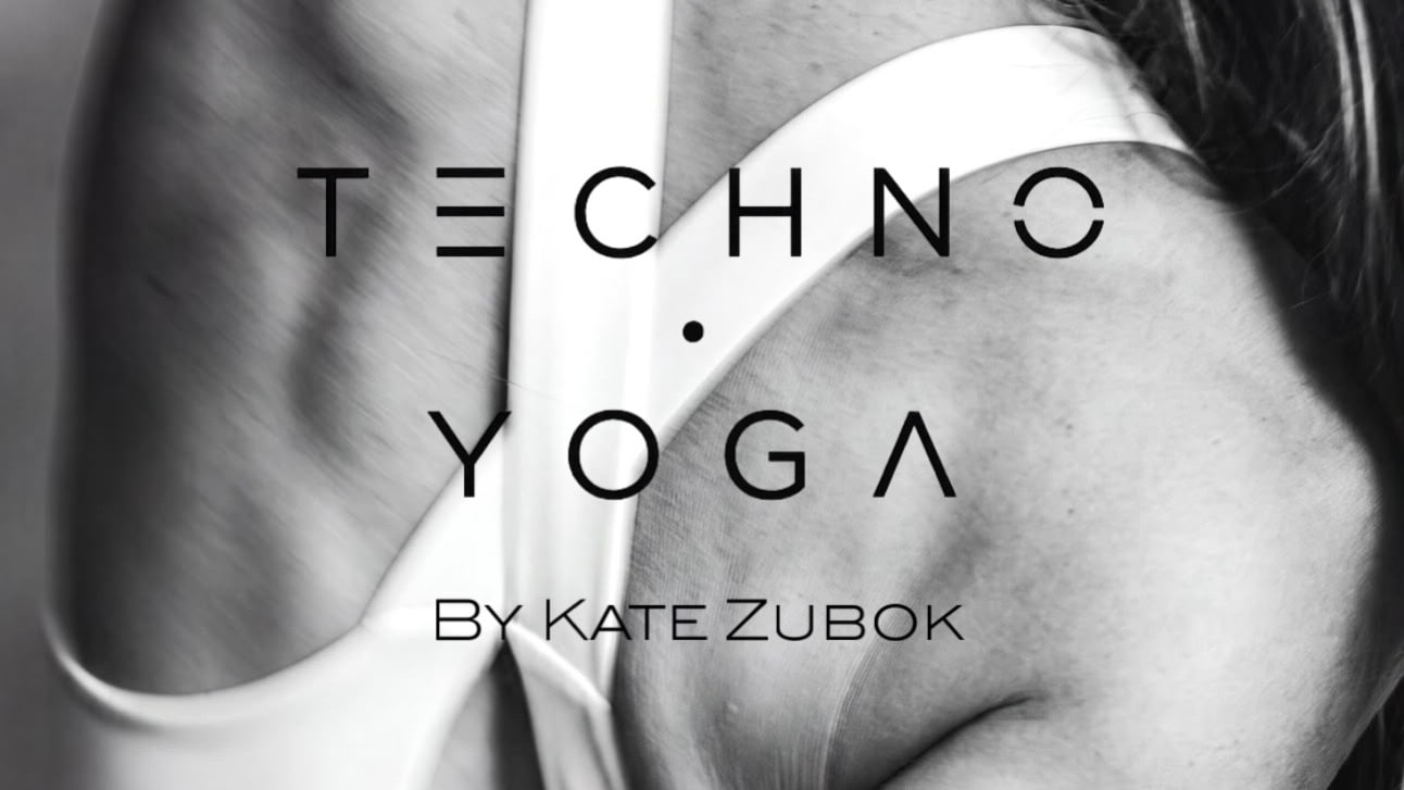 Techno Yoga | By Kate Zubok