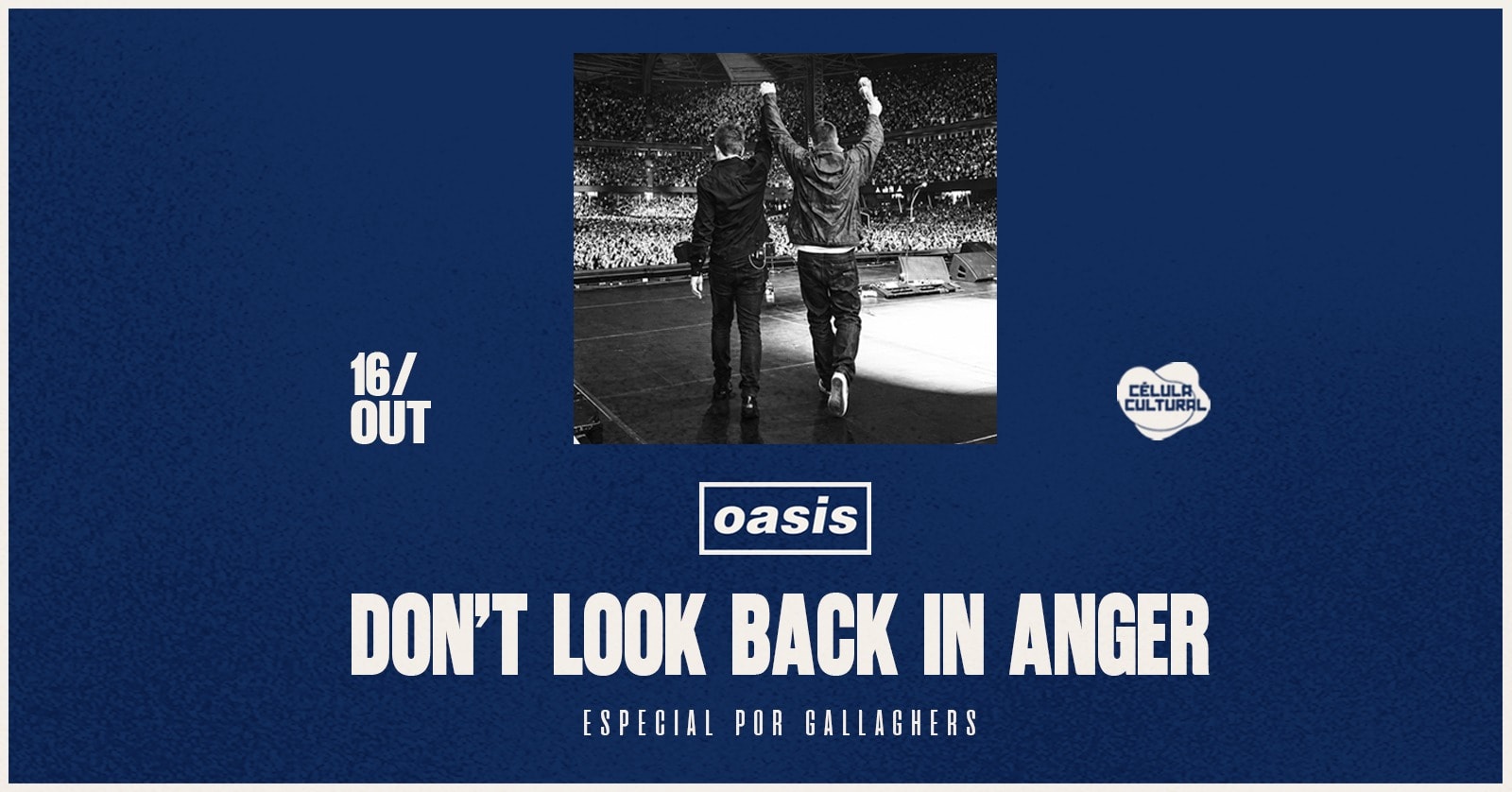 16/10(Sex)Don't Look Back In Anger-Especial Oasis