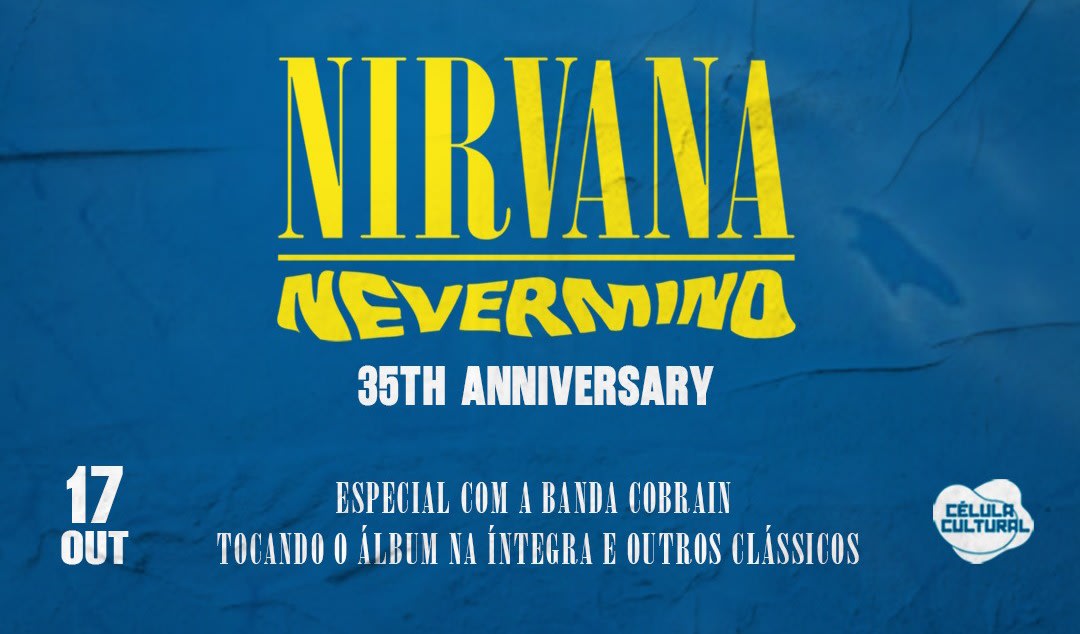 17/10(Sab) Nevermind 35 Anos Nirvana