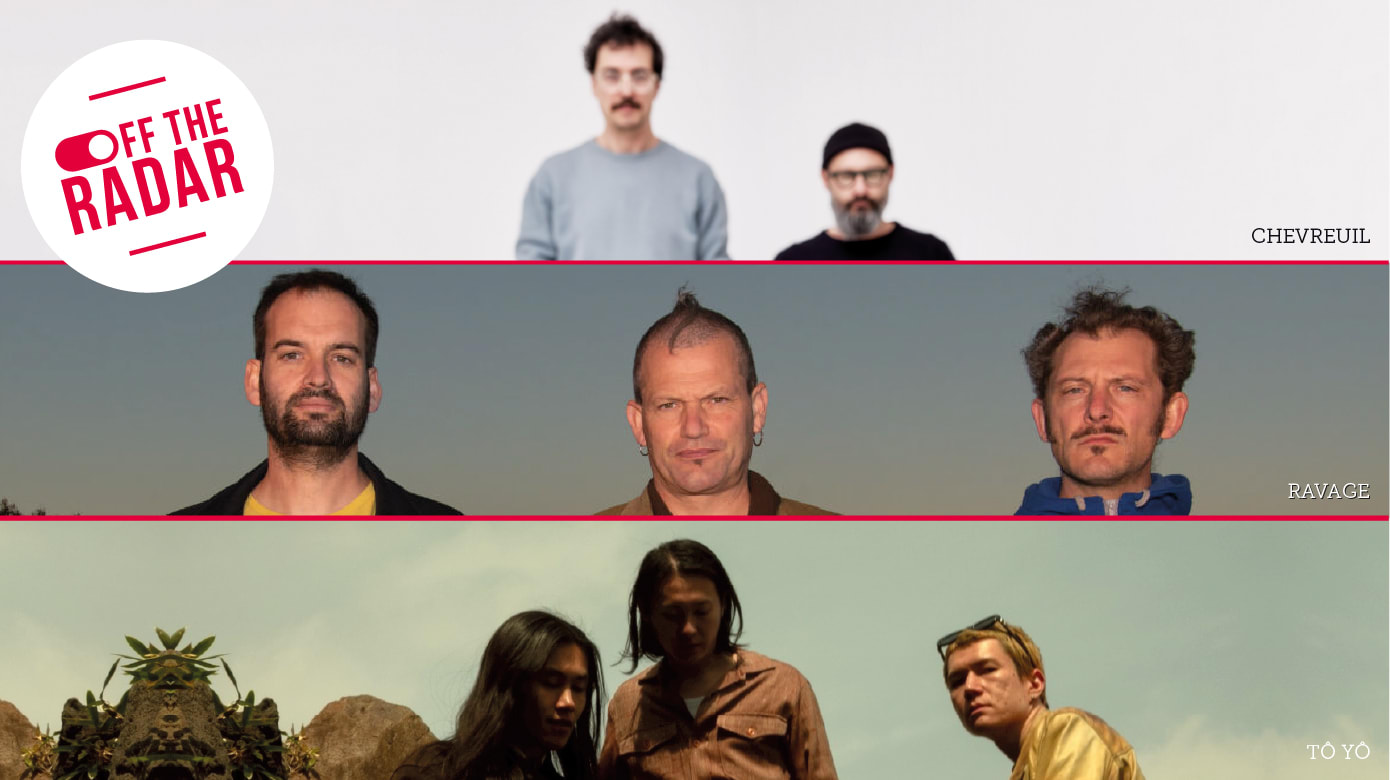 Off The Radar #5 : Chevreuil / Ravage / Tô Yô