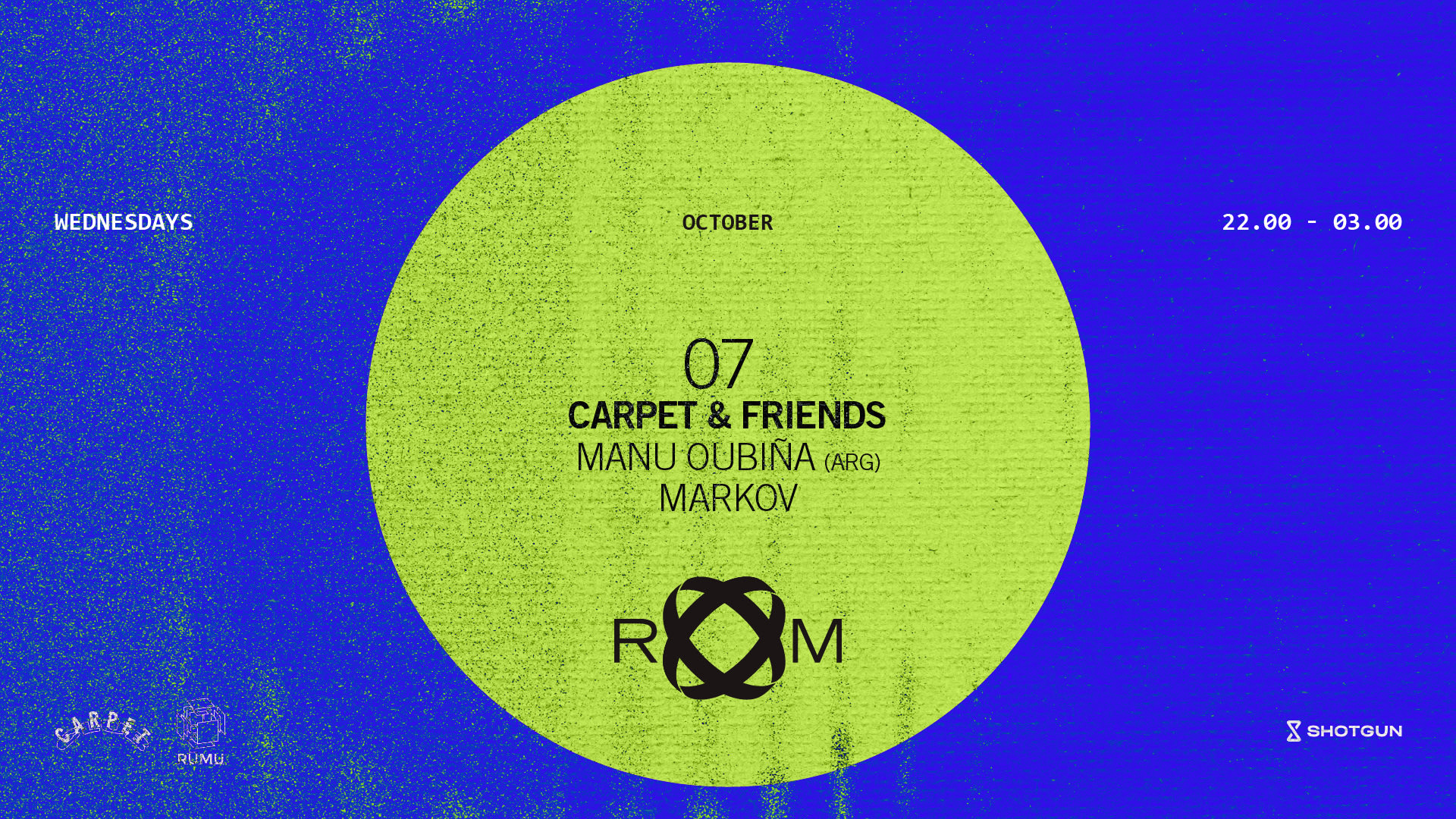 Room: Carpet & Friends W/ Manu Oubiña (Arg) + Markov
