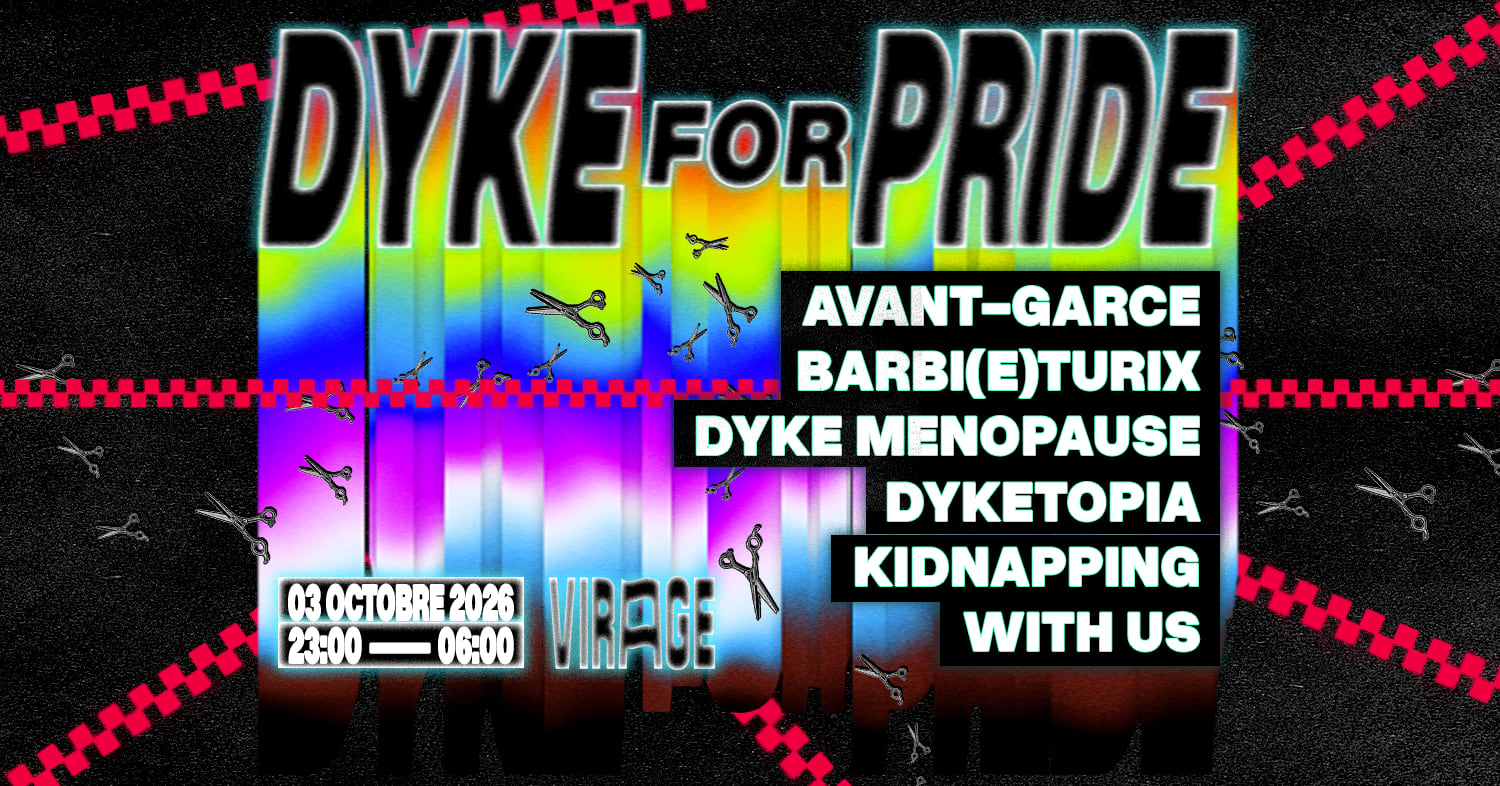 Dyke For Pride : Barbi(E)Turix, Dyketopia, With Us & More !