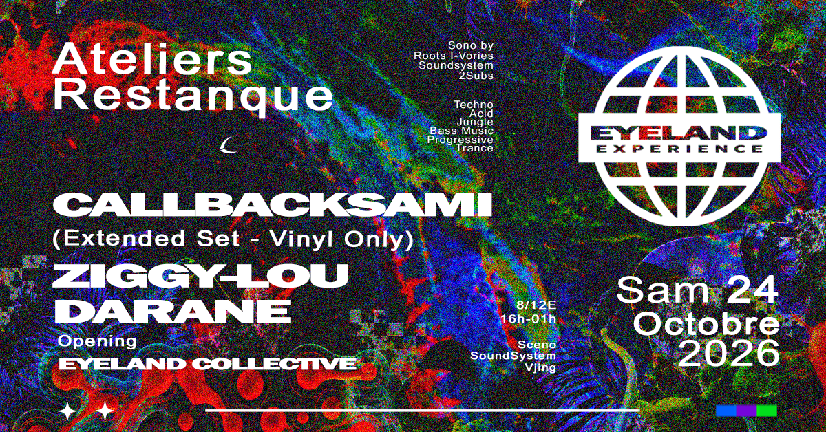 Eyeland Expérience_001 : Callbacksami, Ziggy-Lou, Darane