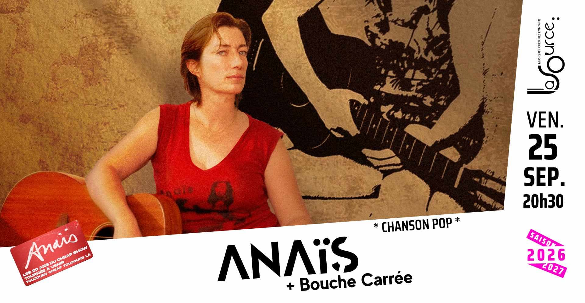 Anaïs (+ Bouche Carrée En 1ère Partie)