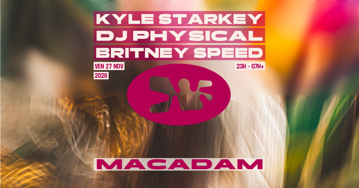 Macadam • Kyle Starkey ~ Dj Physical ~ Britney Speed
