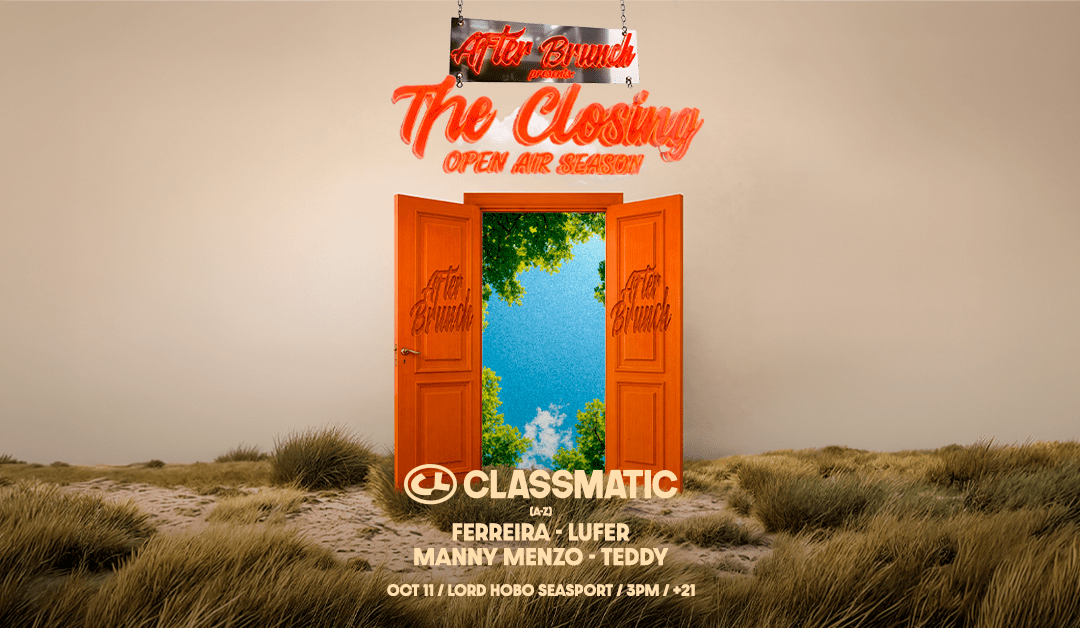 After Brunch: The Closing (Open Air) W/ Classmatic