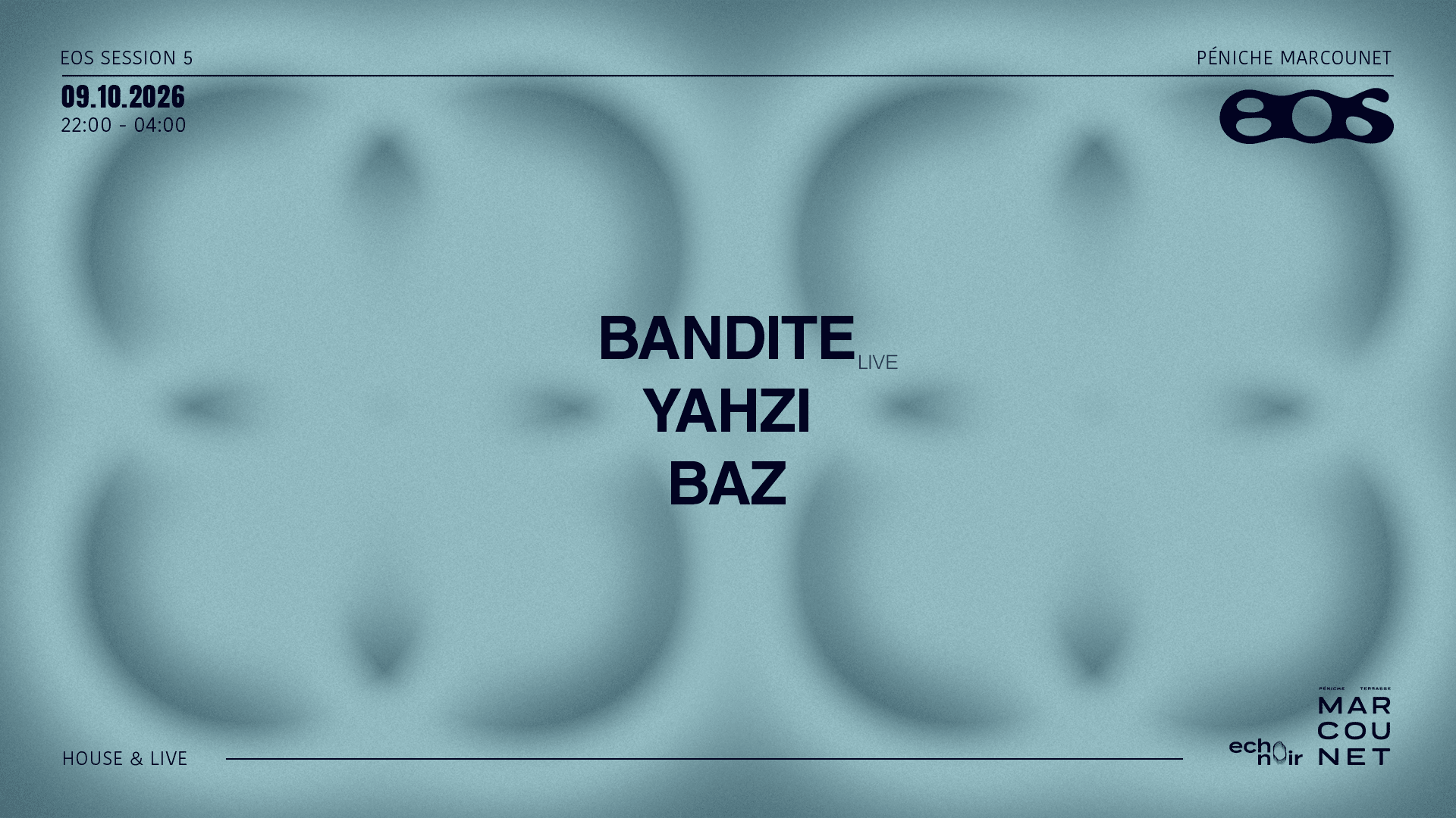 Eos Session 5 : Bandite, Yahzi, Baz - House & Live