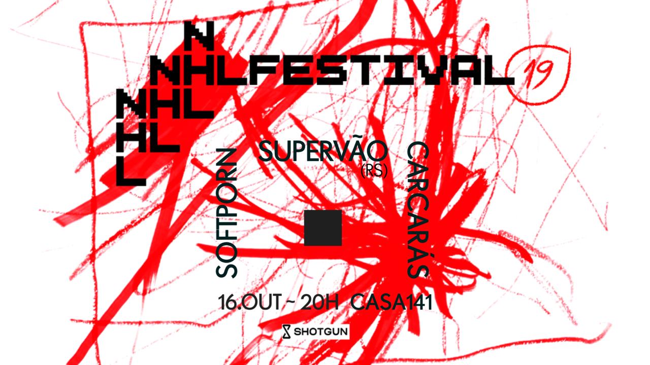 Nhl Festival 19: Supervão(Rs) + Carcarás + Soft Porn