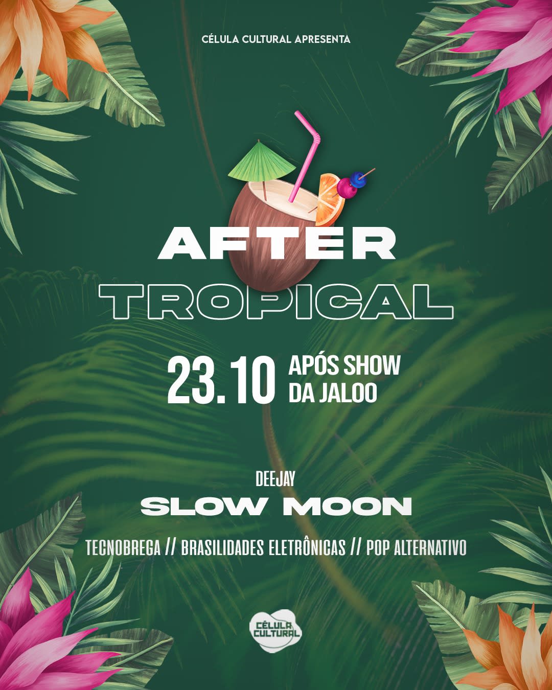 23/10(Sex) After Tropical (Pós Show Jaloo)