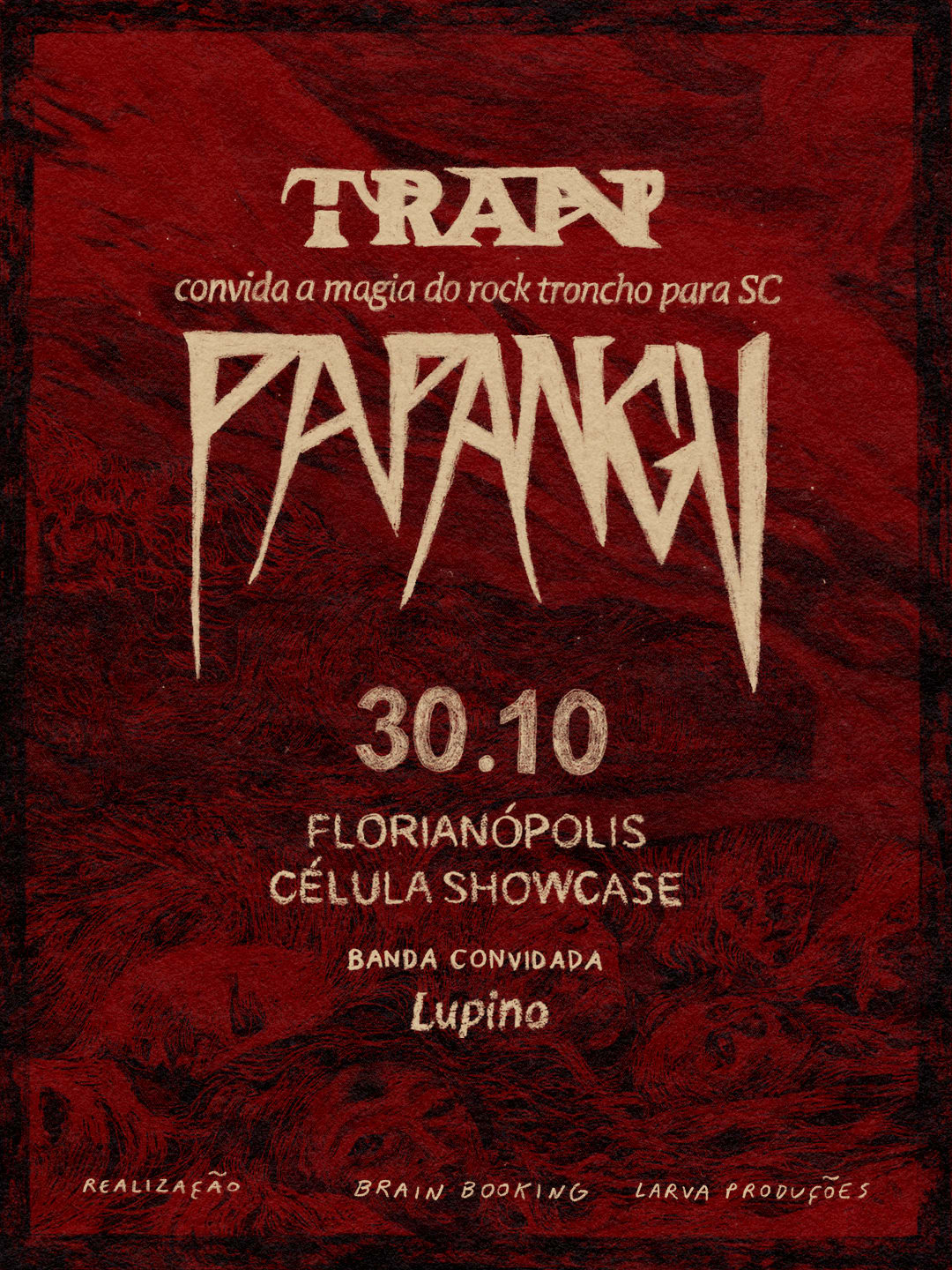 Larva Apresenta: Papangu, Tran E Lupino Em Florianópolis