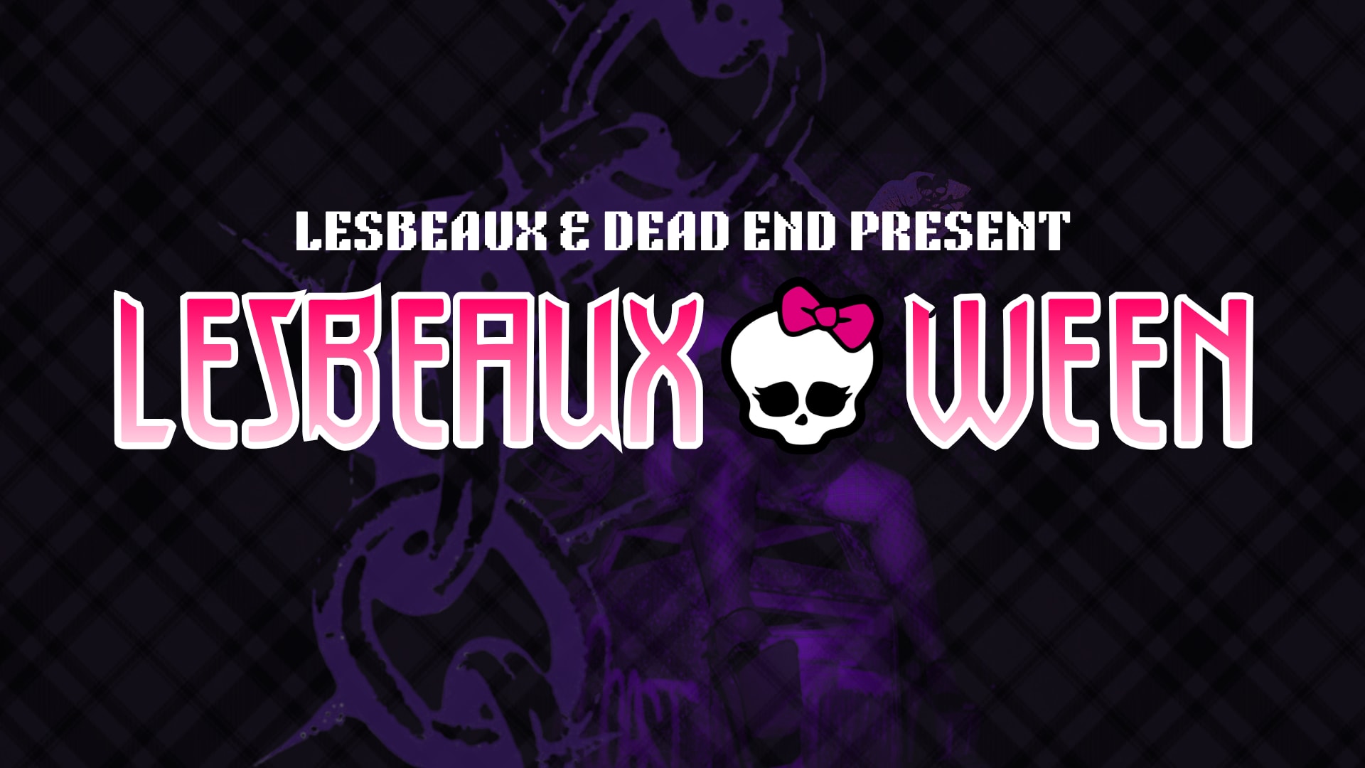 Lesbeauxween Feat. Dead End!