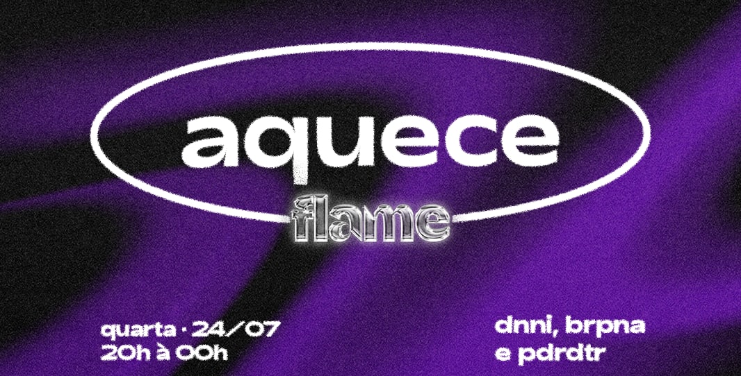 Ksa - Quarta 24.07 - Aquece Flame