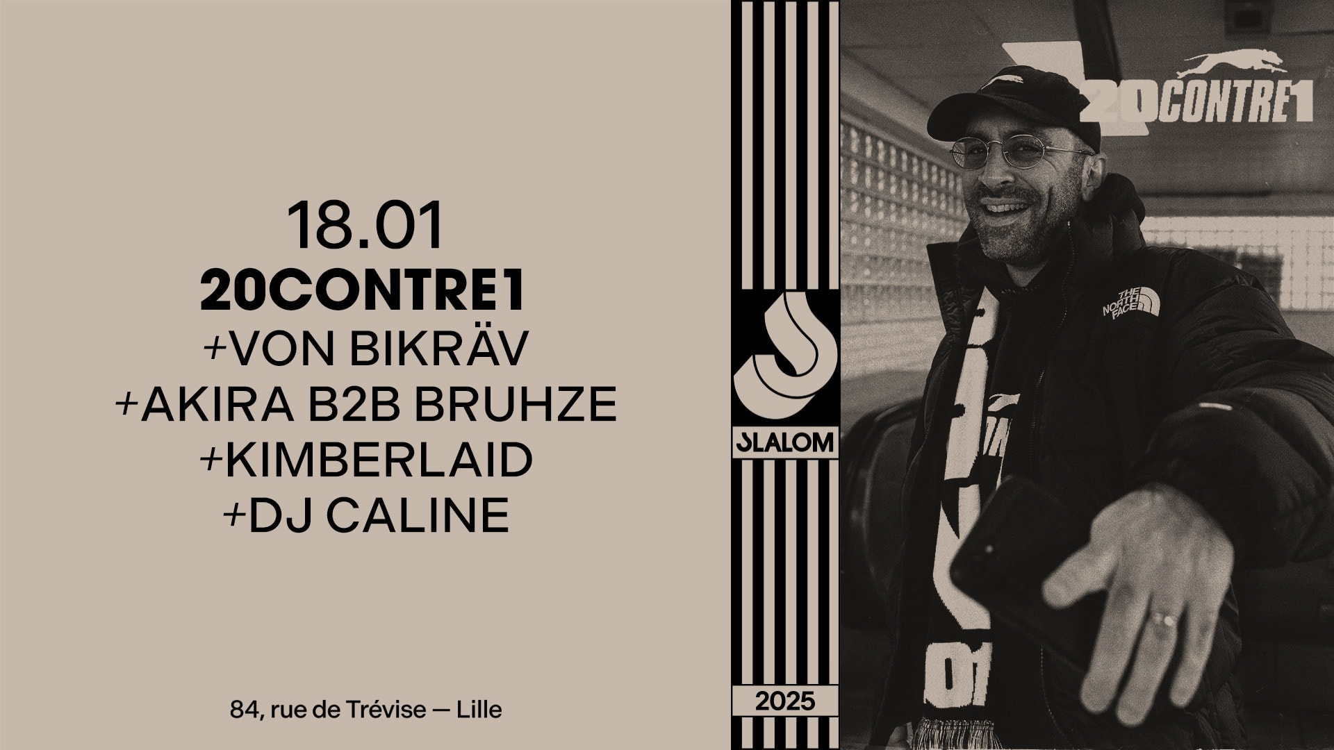 Slalom : 20contre1 • Von Bikräv •Akira B2b Bruhze [Sold Out]