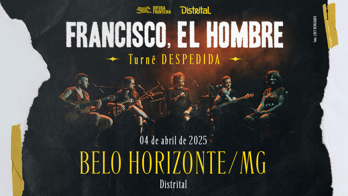 Francisco, El Hombre No Distrital - Tour Despedida Bh