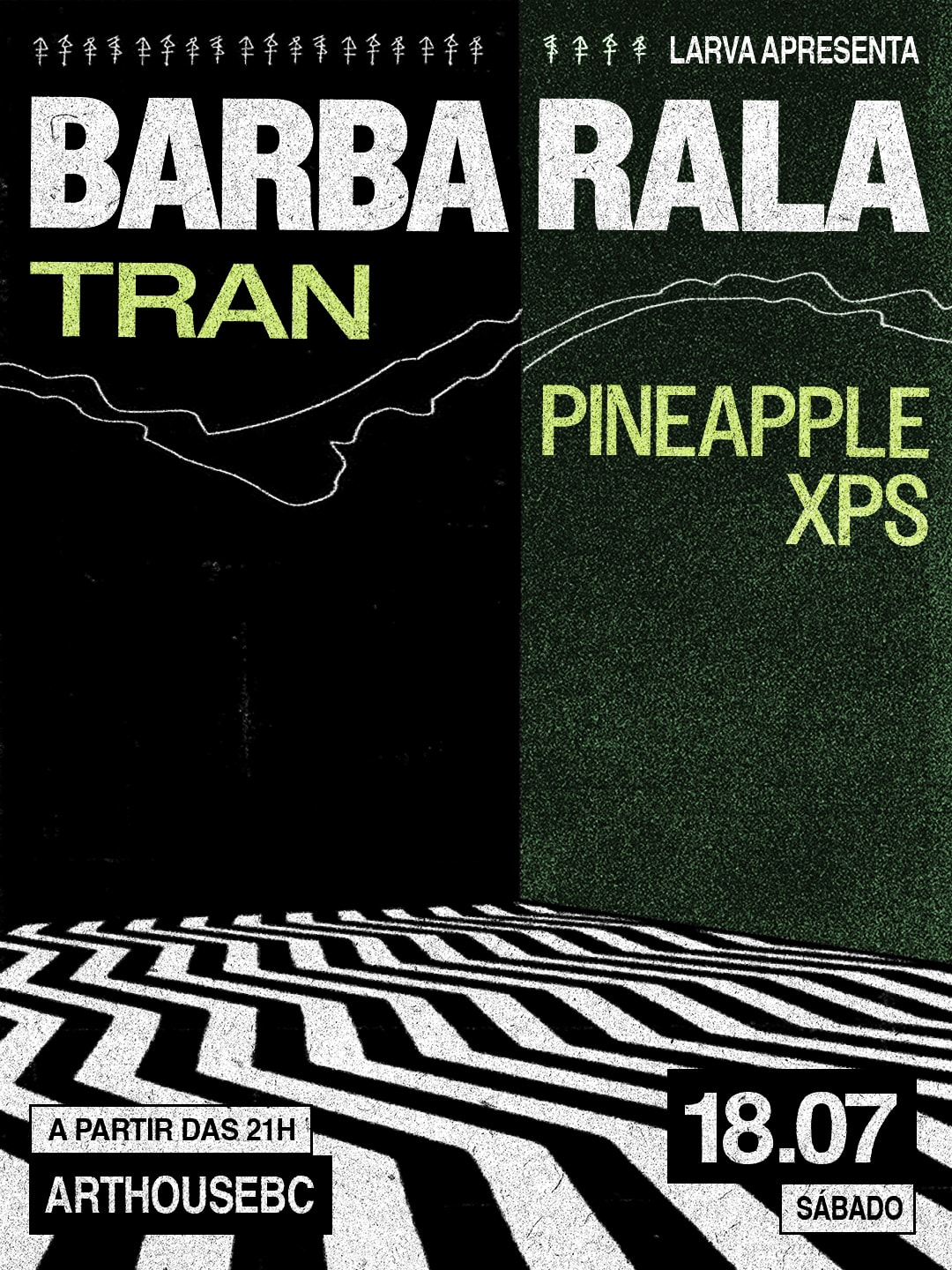 Larva: Barba Rala + Pineapple Xps + Tran | Arthousebc