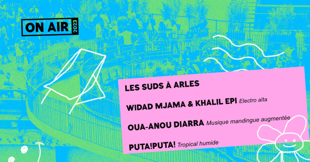 On Air : Les Suds A Arles - 30 Juin