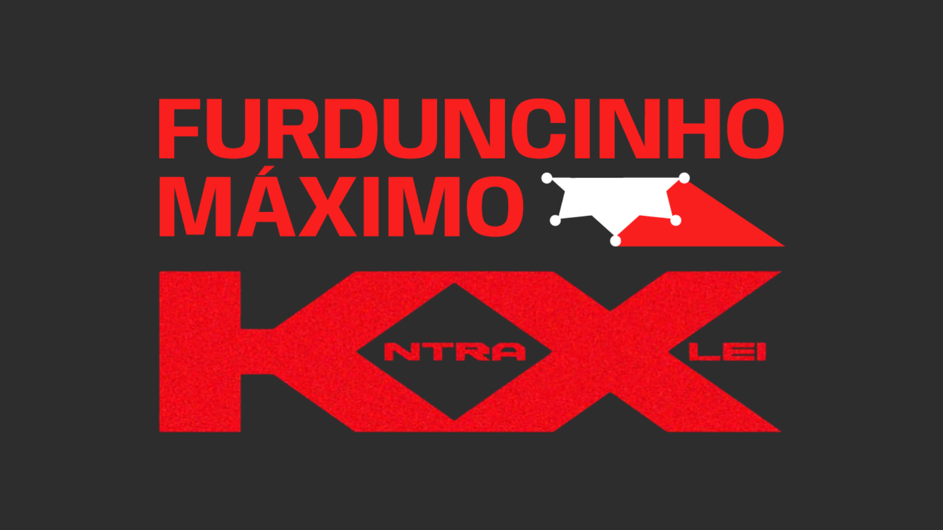 Furduncinho Máximo + Kxntralei: União Do Underground.