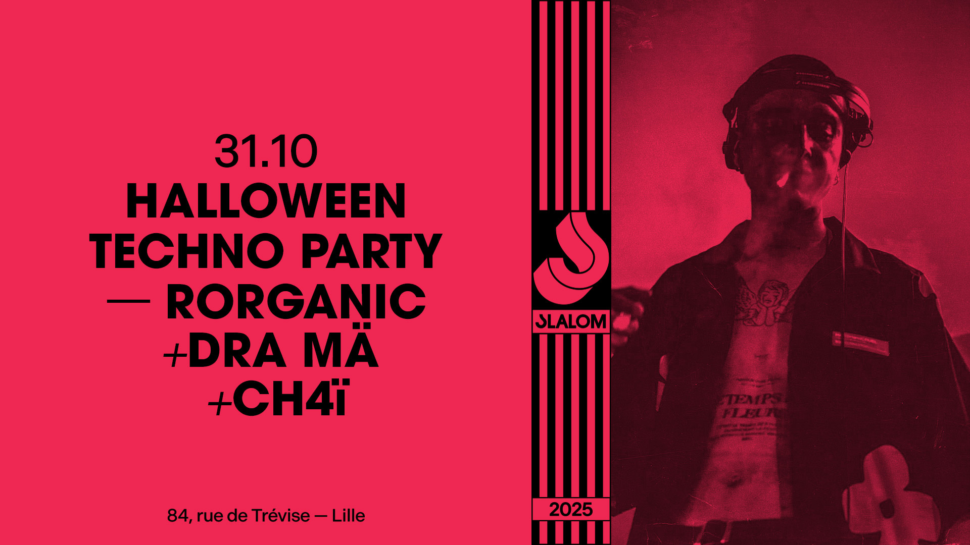 Slalom : Halloween Techno Party — Dra Mä & Rorganic
