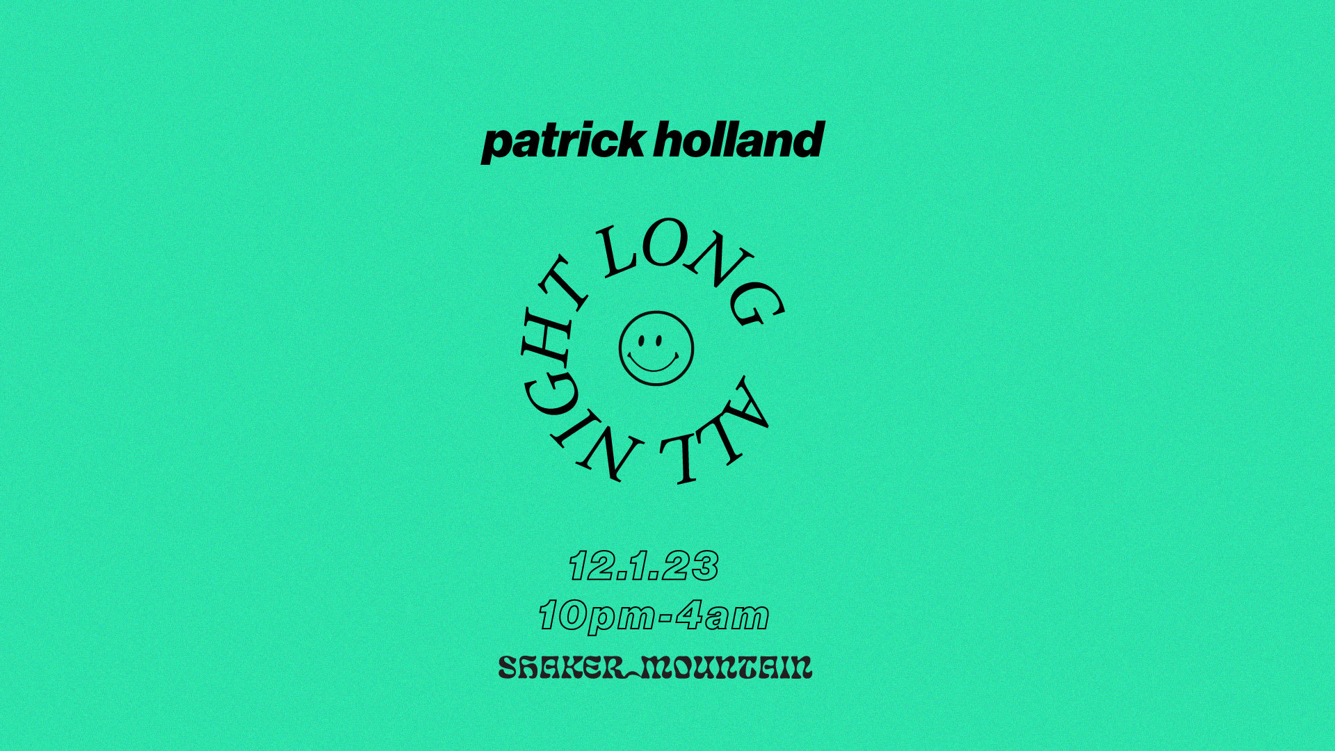 Shaker Mountain Presents...Patrick Holland All Night Long