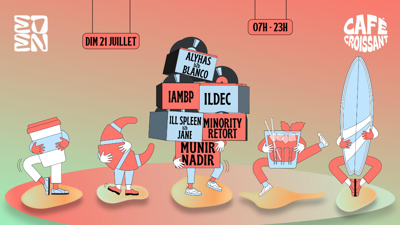 Café Croissant X Eden ± Munir Nadir, Ildec, Minority Retort