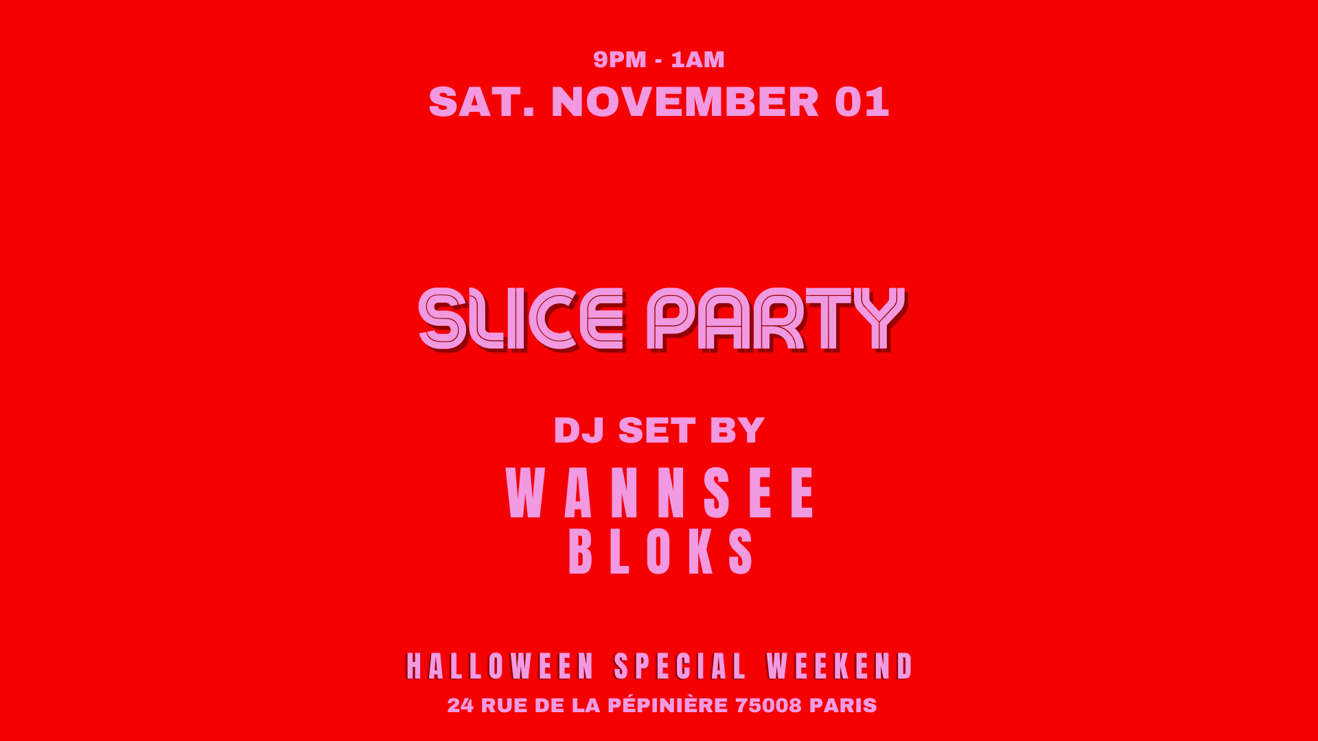 Wannsee X Bloks - Halloween Week-End @Slice Pizza Club