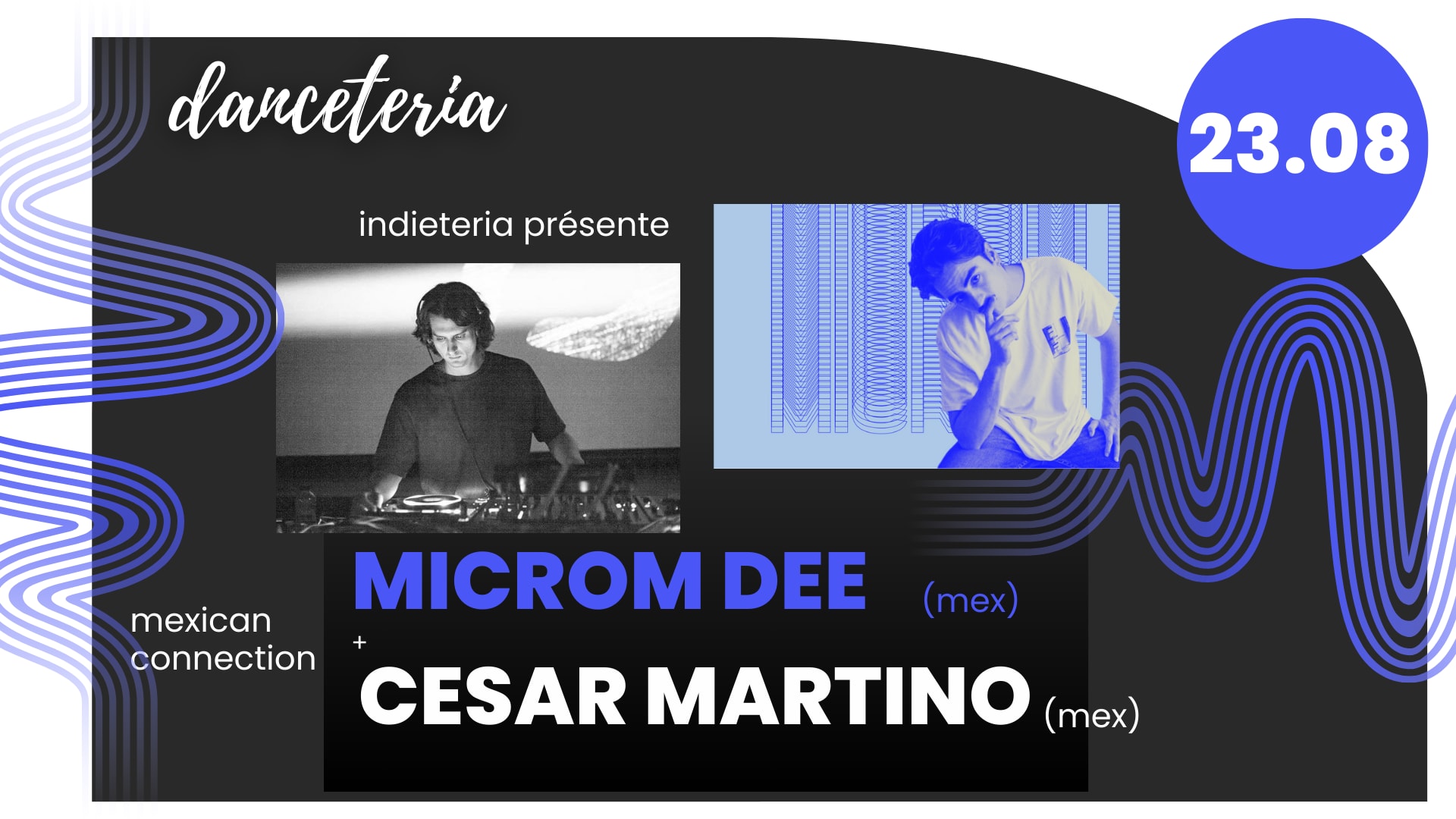 Indieteria W/ Microm Dee + Cesar Martino (Mexique)