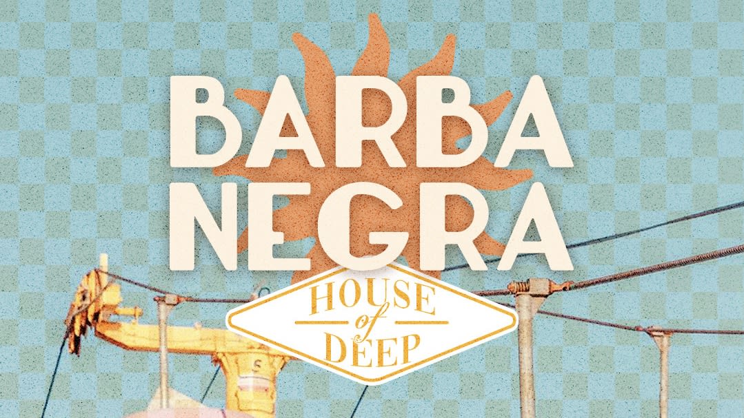 Barbanegra : House Of Deep Invites Mon Amour & Friends