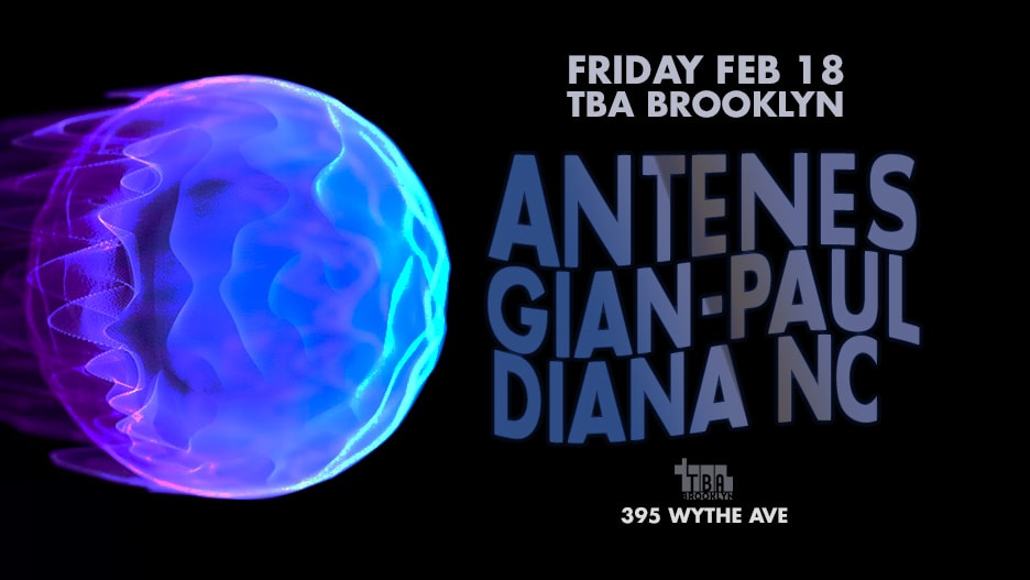 Friday: Antenes, Gian-Paul, Diana Nc
