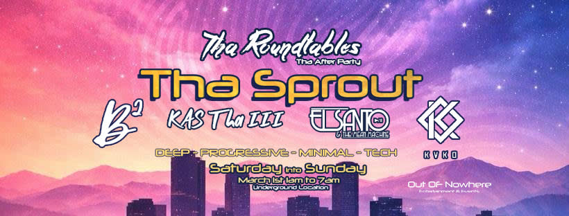 Tha Roundtables Presents: Tha Sprout (Tha After Party)