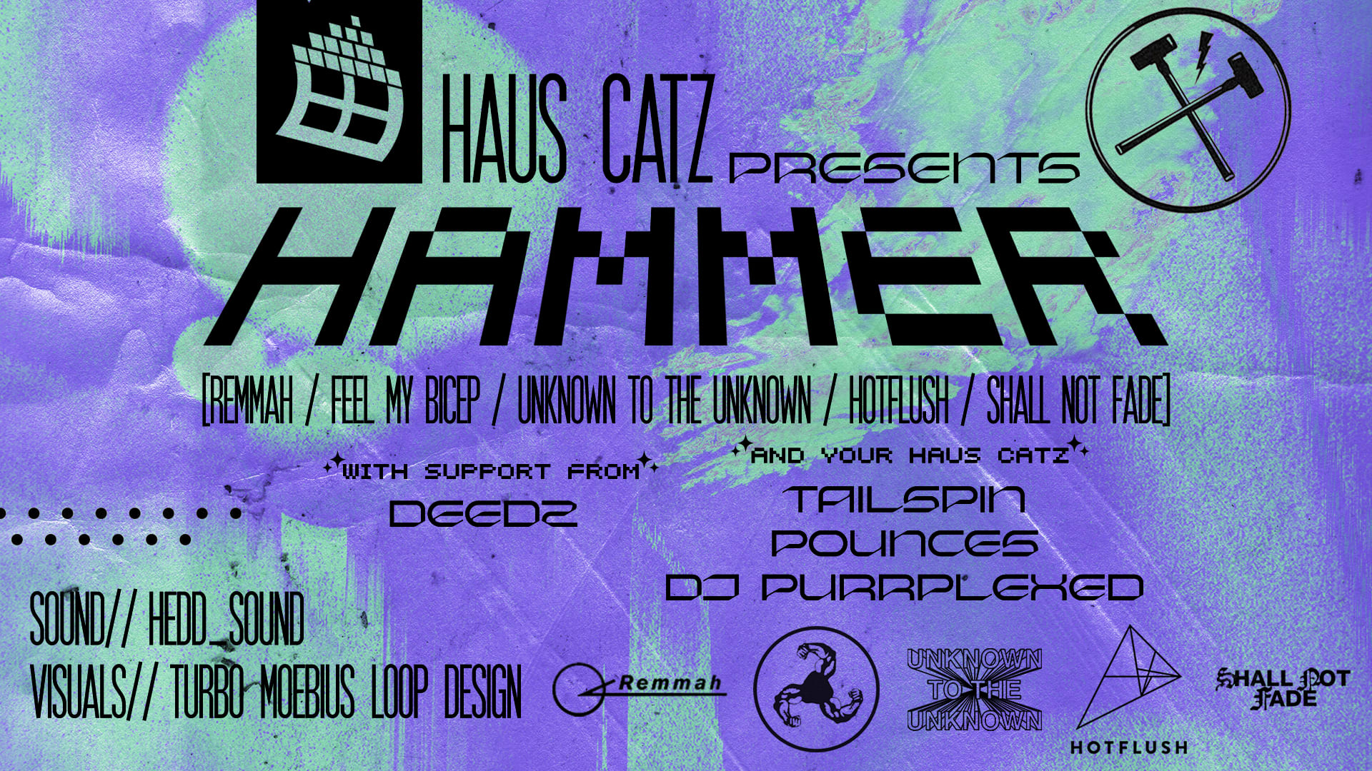 Haus Catz Pres. Hammer [Remmah, Feel My Bicep] + Deedz