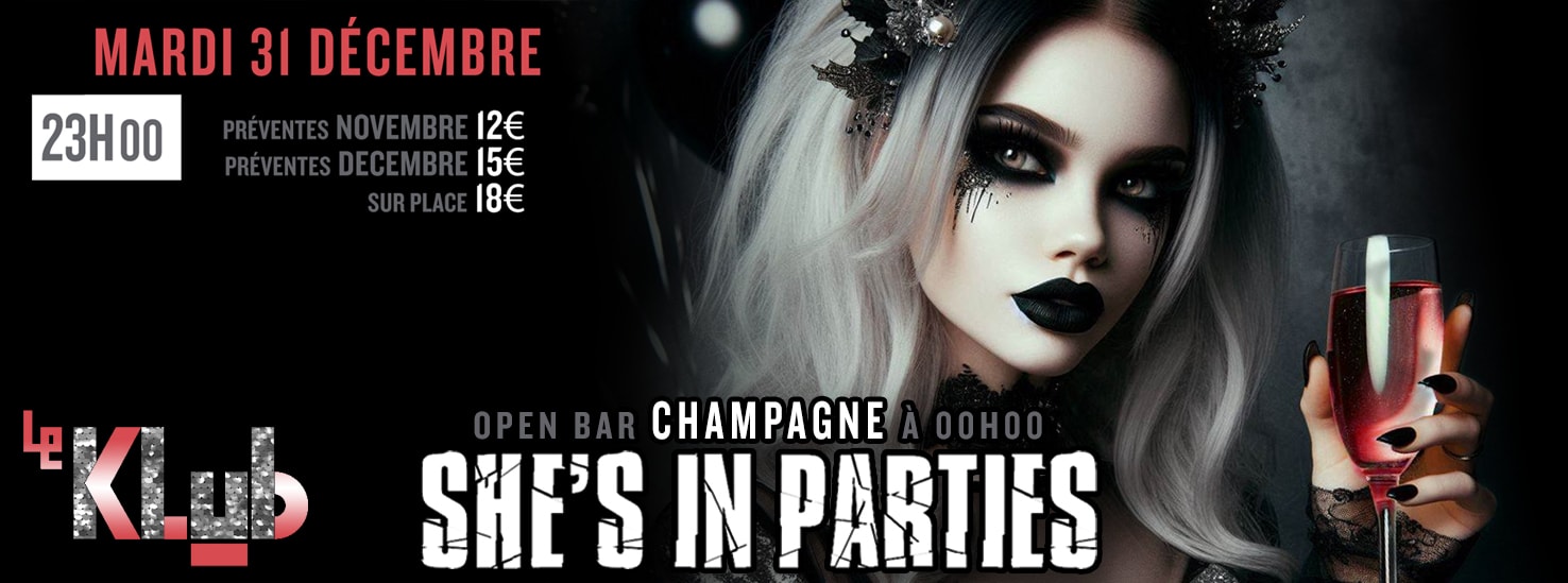 She's In Parties (31/12) - Le Klub