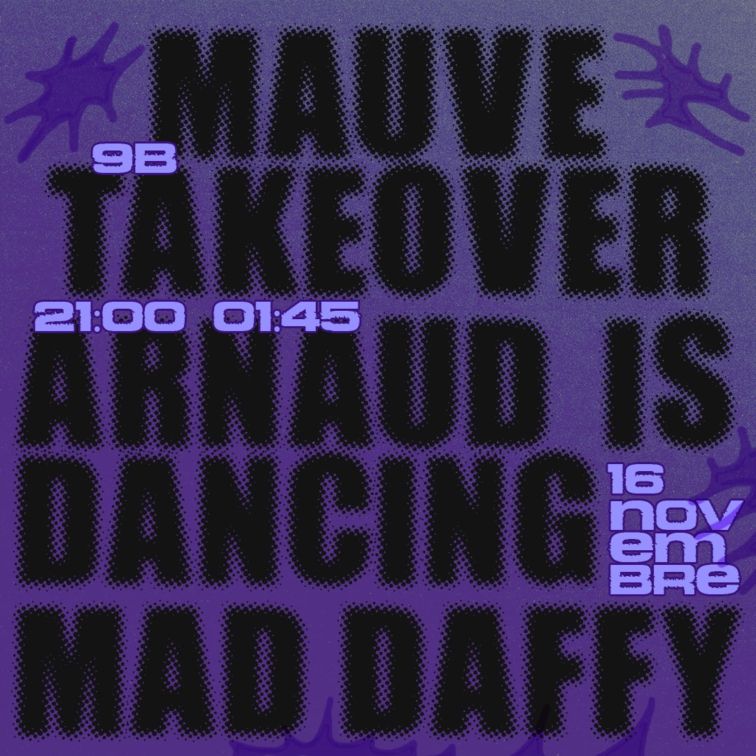 Mauve Invite : Arnaud Is Dancing B2b Mad Daffy @Le 9b