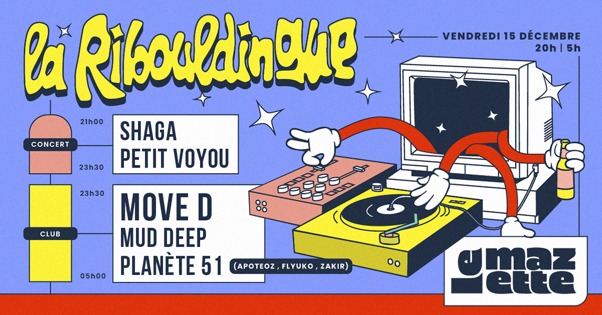 La Ribouldingue •  Move D, Mud Deep, Planète 51 & More