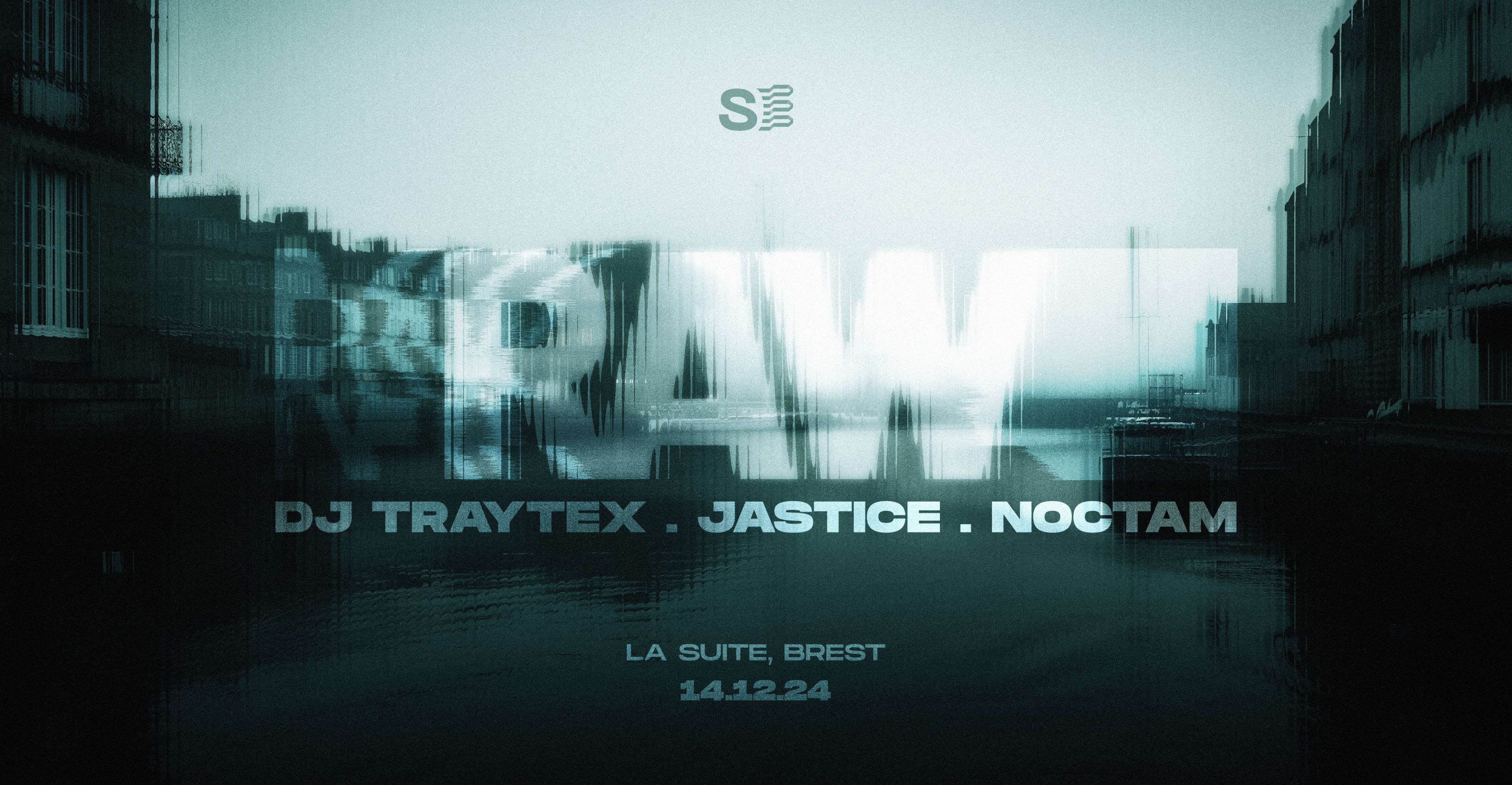 Raw X La Suite | Dj Traytex, Jastice, Noctam
