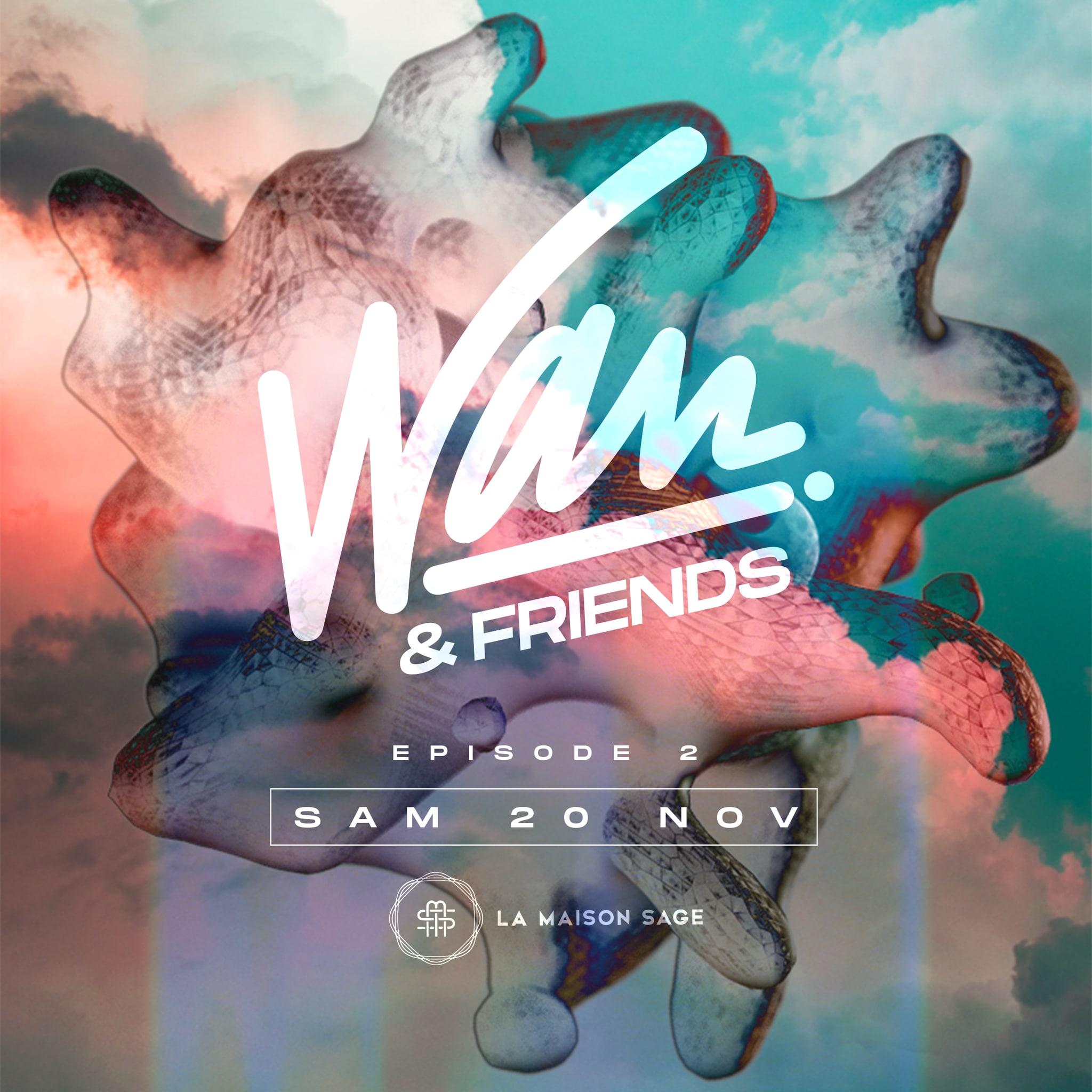 Wan & Friends - Episode 2 - La Maison Sage Paris 